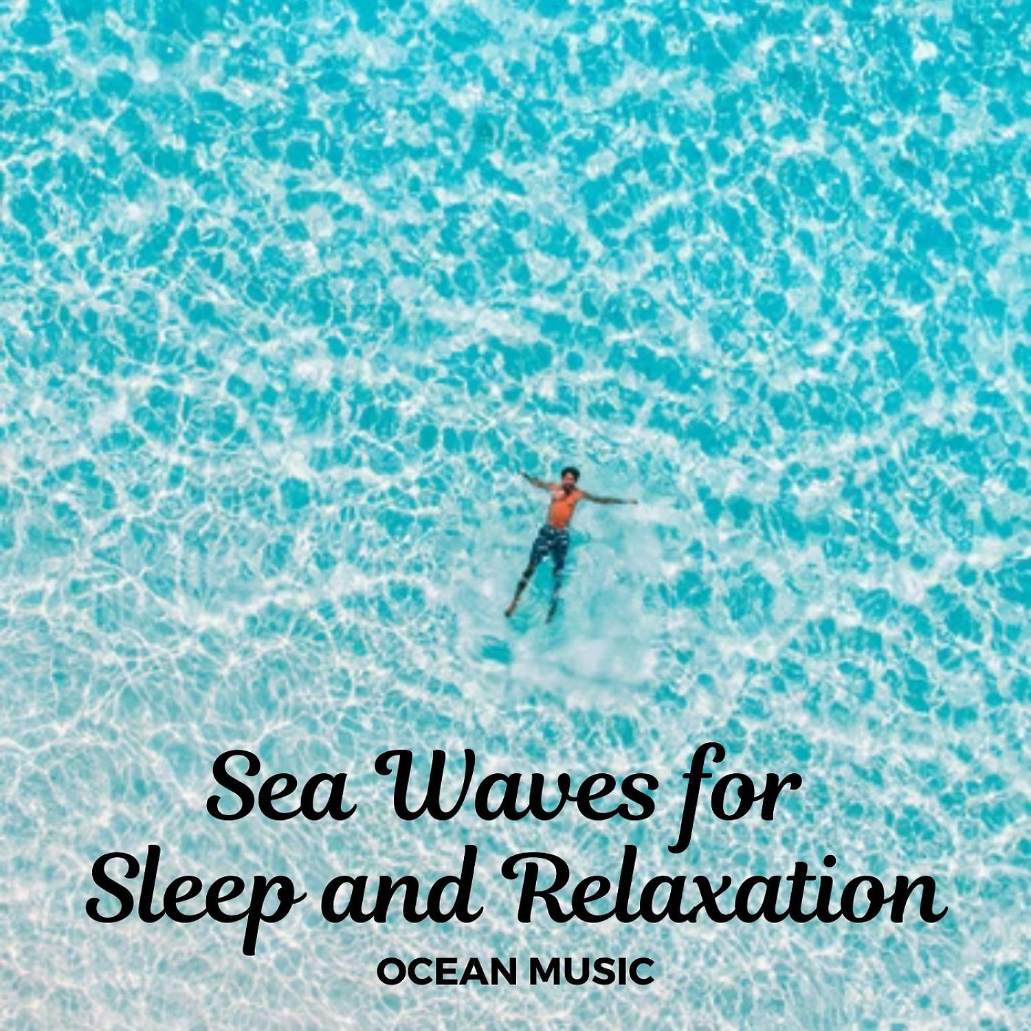 Постер альбома Ocean Music: Sea Waves for Sleep and Relaxation