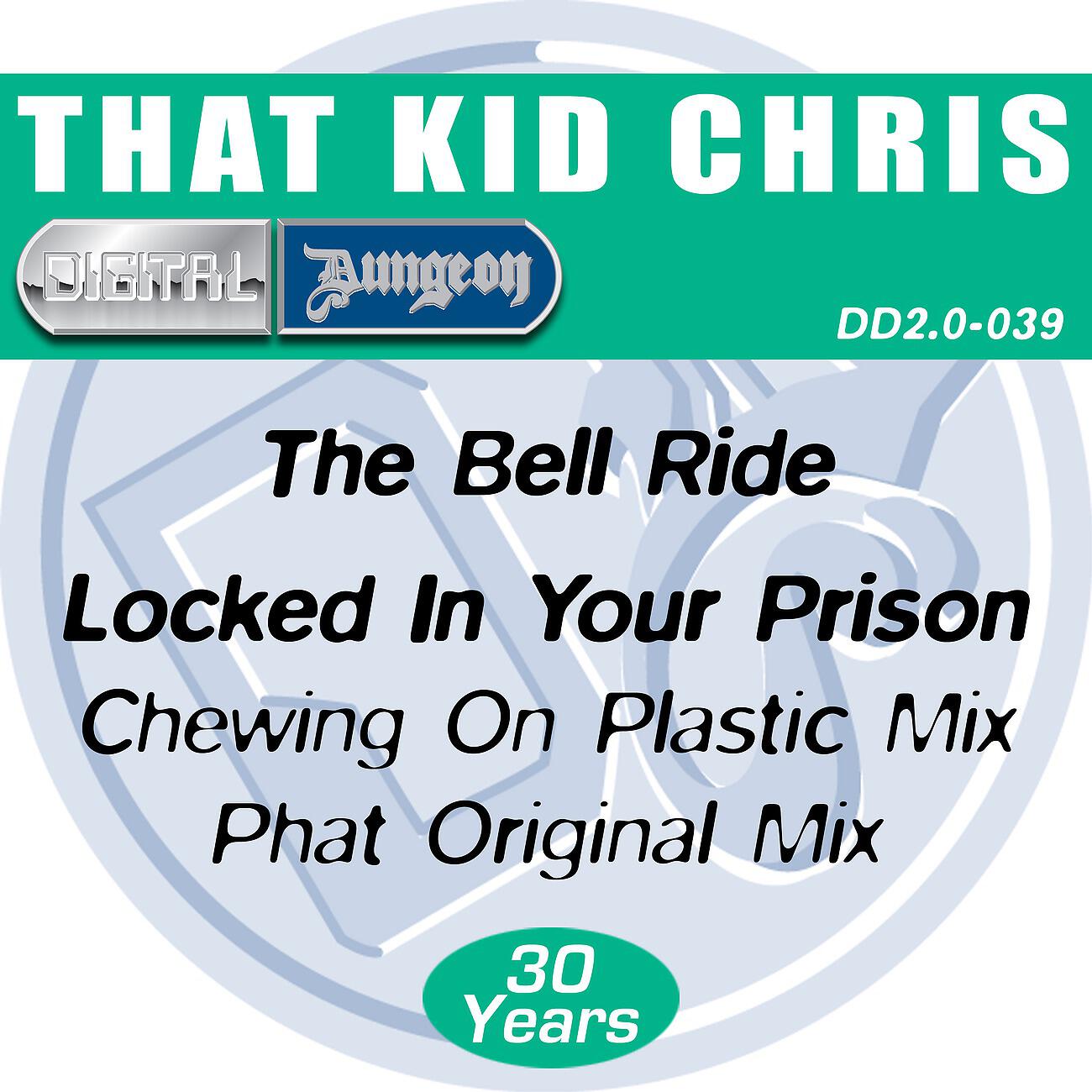 That Kid Chris - Locked In Your Prison (Chewing On Plastic Mix)