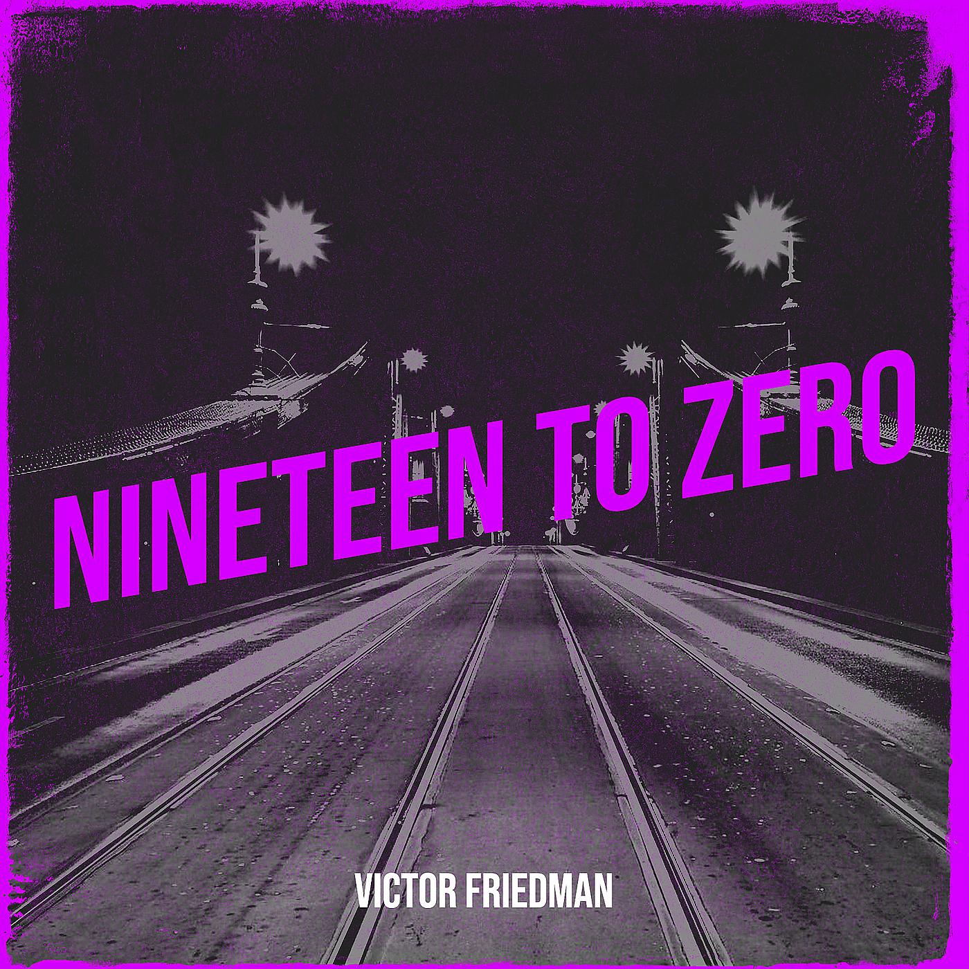 Постер альбома Nineteen to Zero