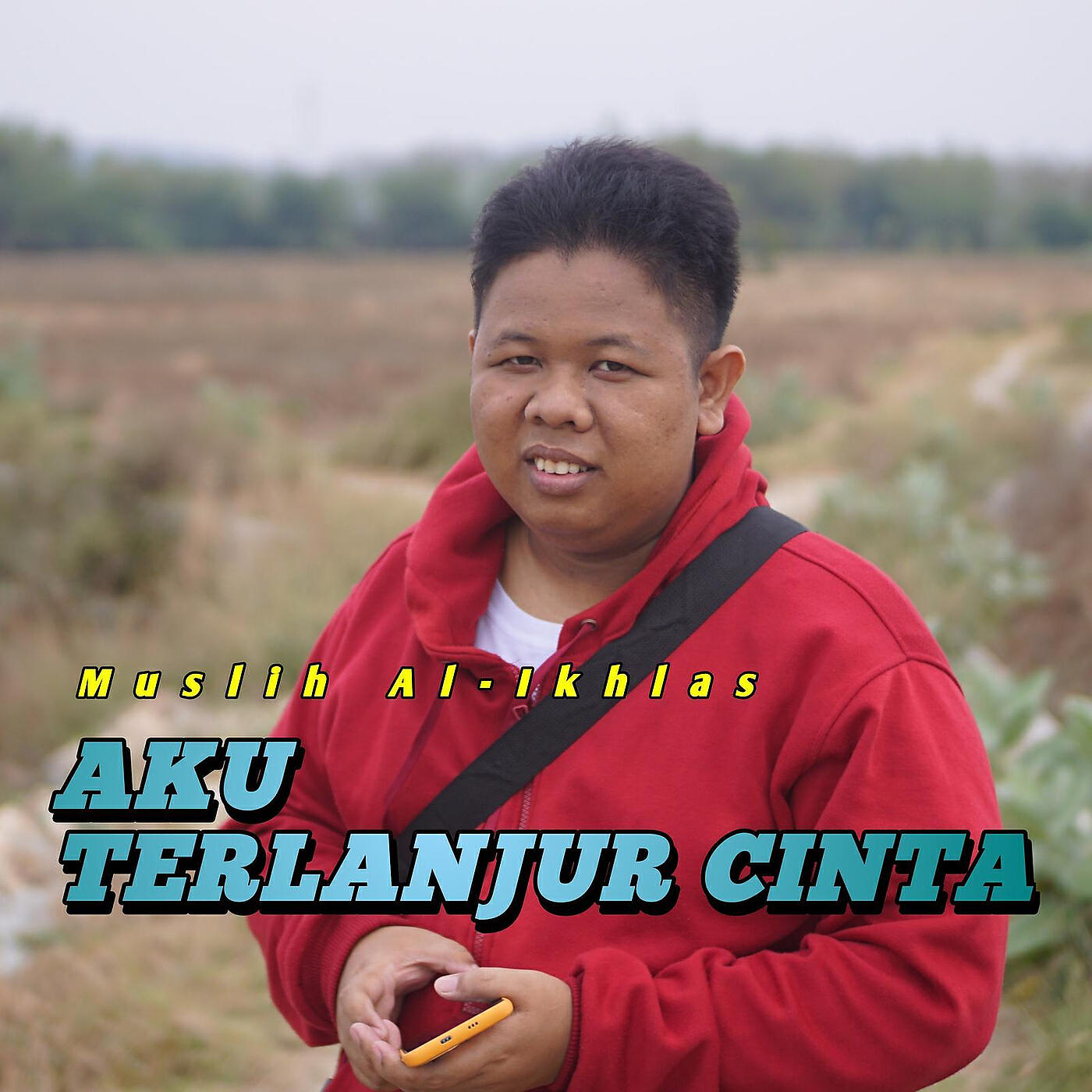 Muslih Al-Ikhlas - Aku Terlanjur Cinta