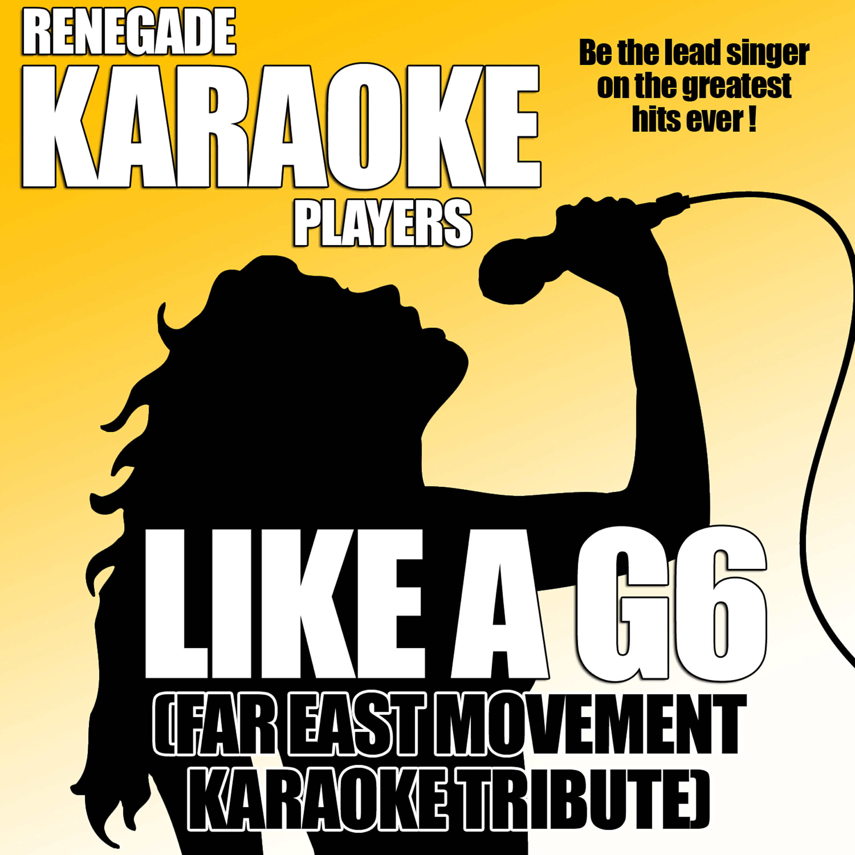 Renegade Karaoke Players - Like a G6 (Far East Movement Karaoke Tribute)