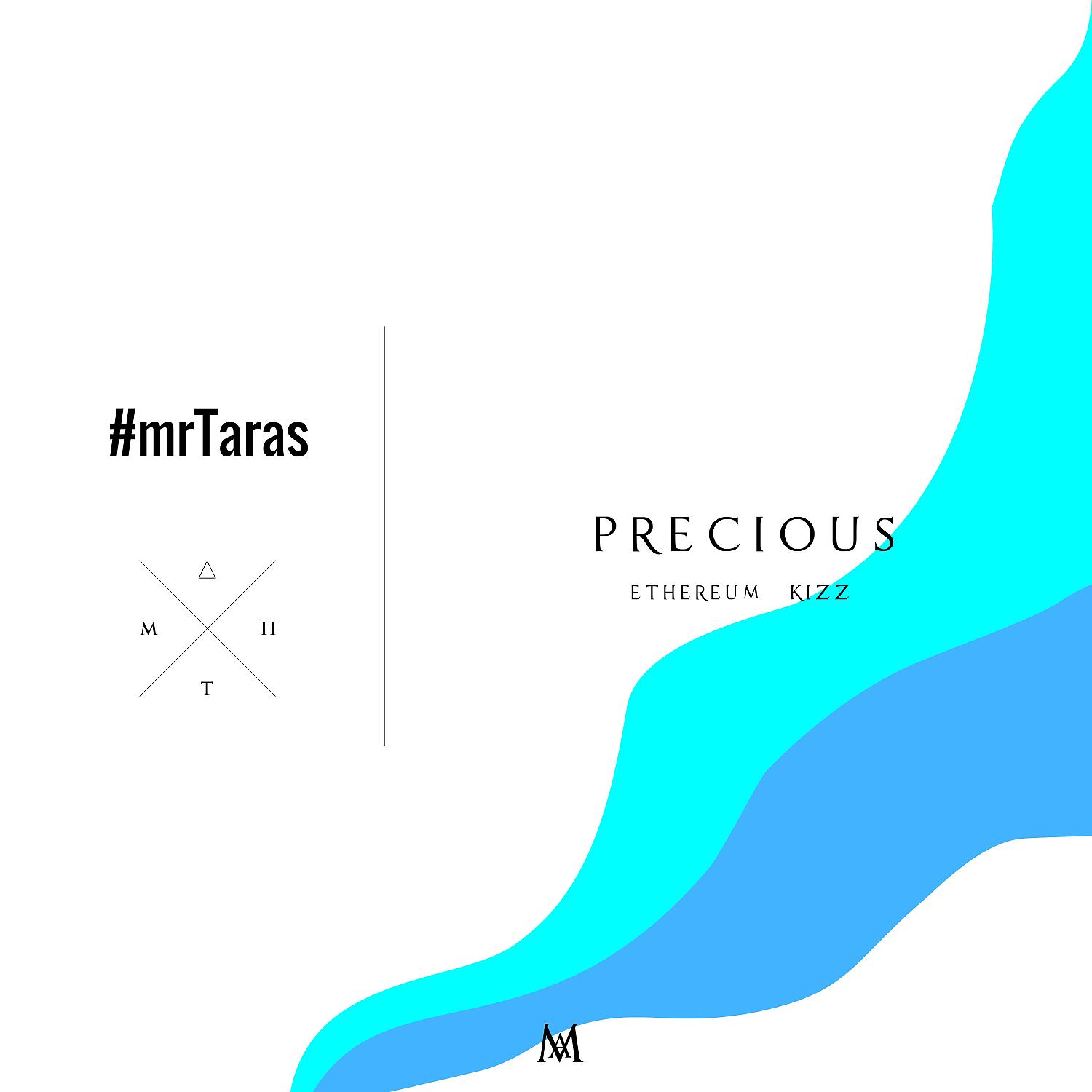 Постер альбома Precious (Ethereum Kizz) (feat. #mrTaras)