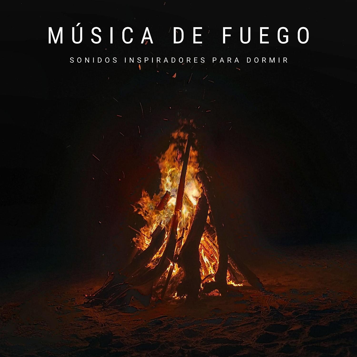 Постер альбома Música De Fuego: Sonidos Inspiradores Para Dormir