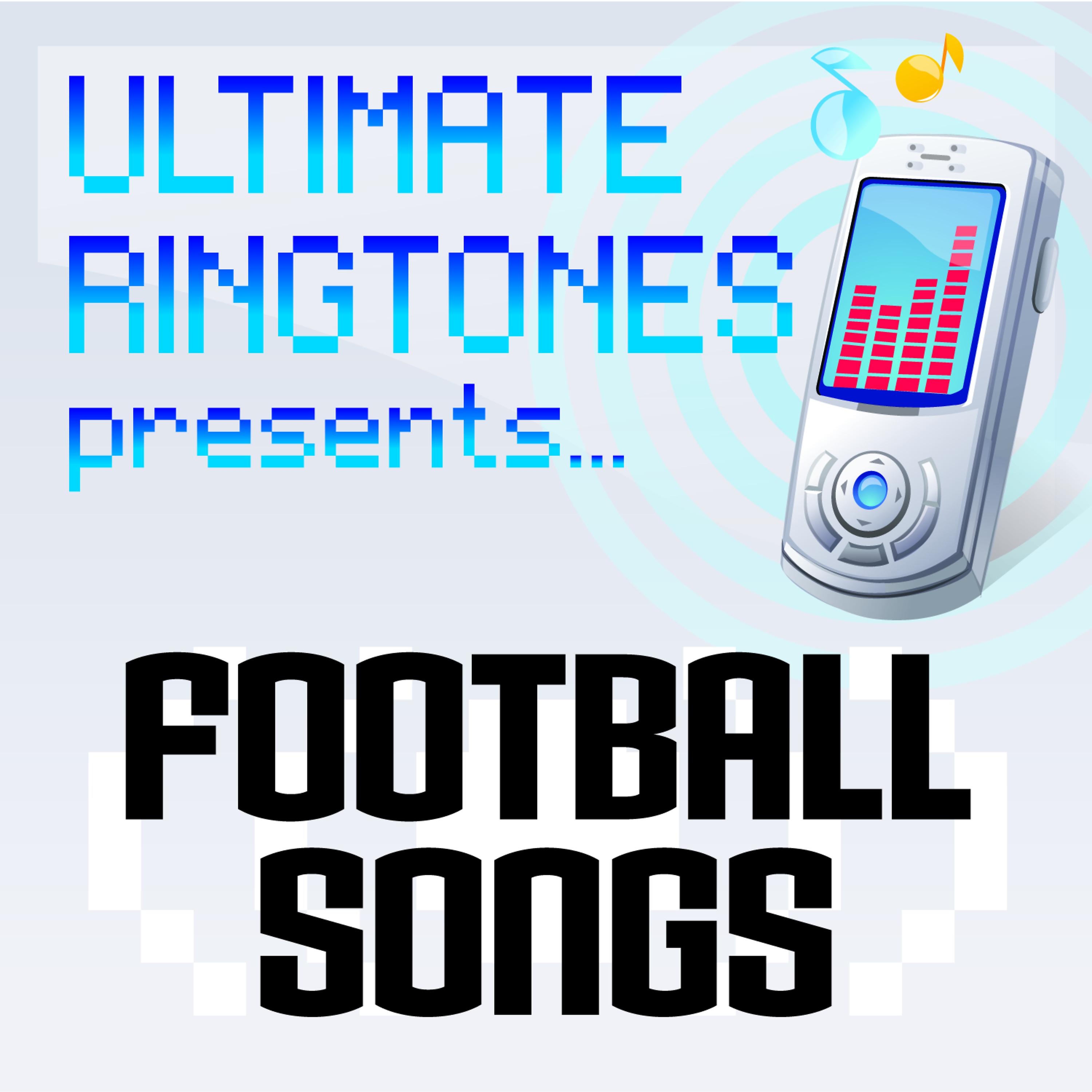 Постер альбома Ultimate Ringtones Presents Football Songs