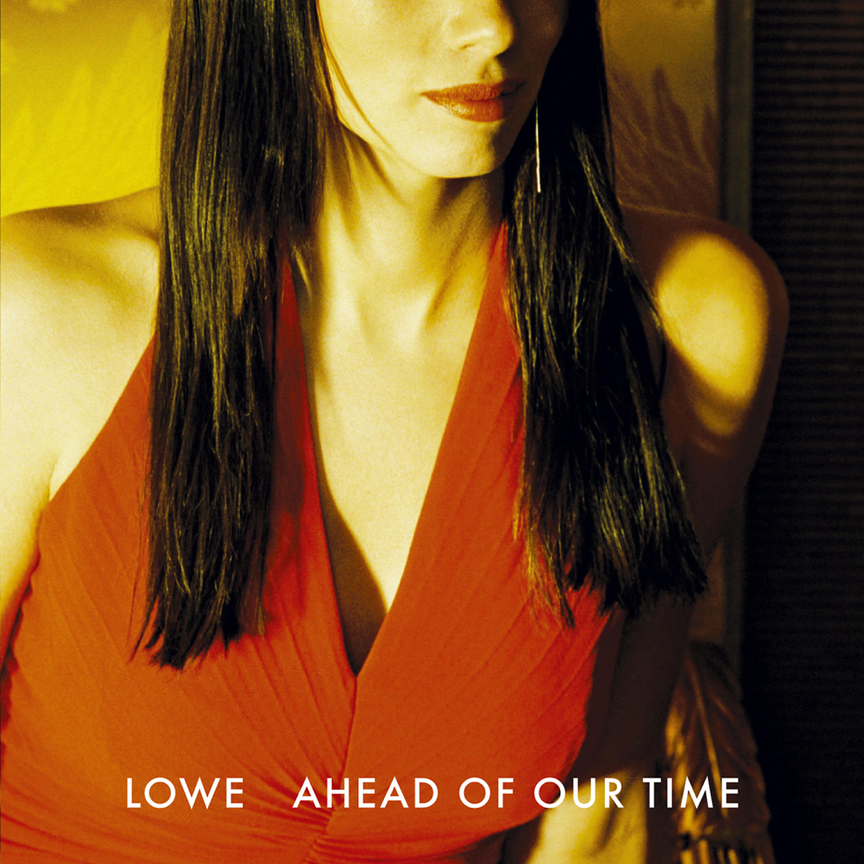 Lowe - Ahead of Our Time (Radio Edit)