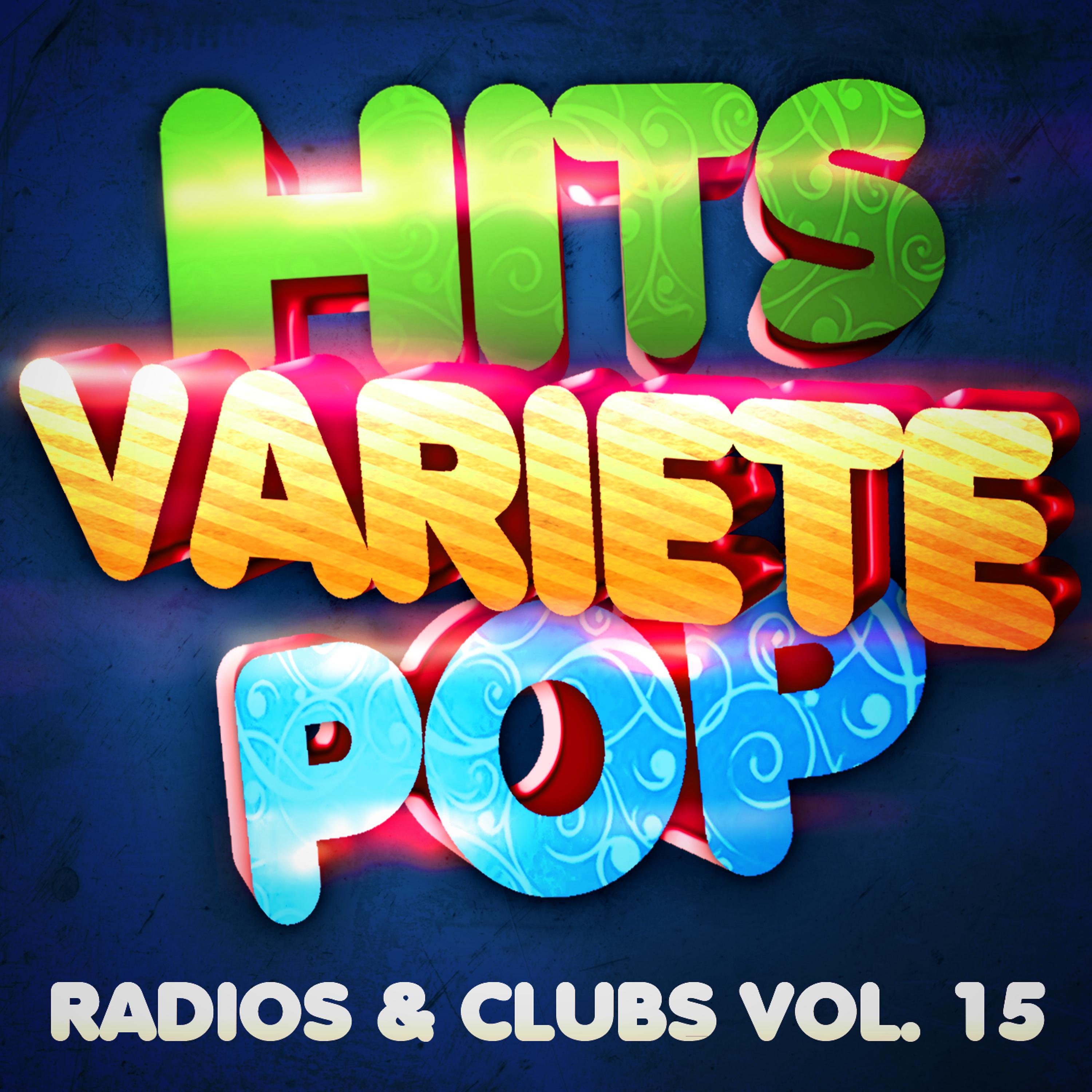 Постер альбома Hits Variété Pop Vol. 15 (Top Radios & Clubs)