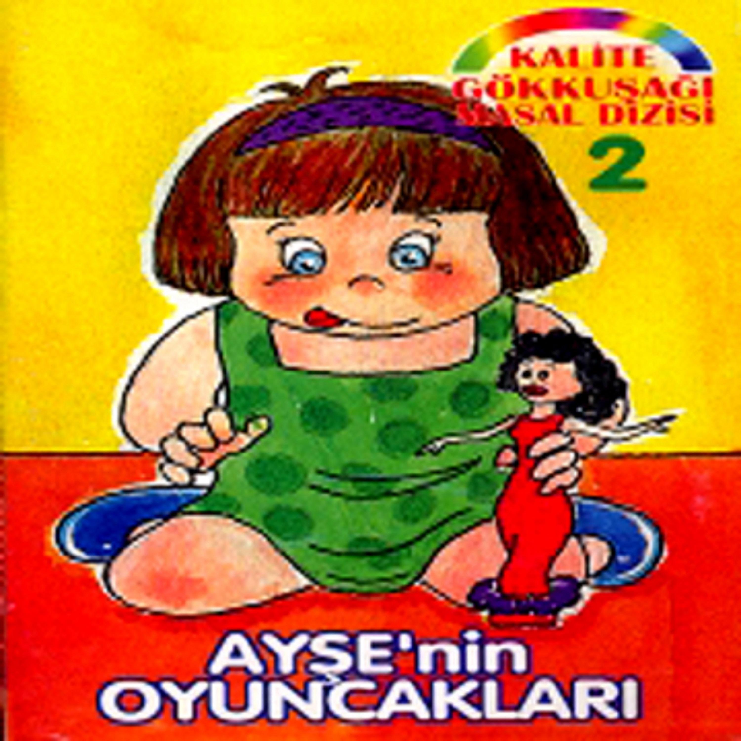 Постер альбома Ayse'nin Oyuncaklari / Kalite Gökkusagi Masal Dizisi, Vol.2