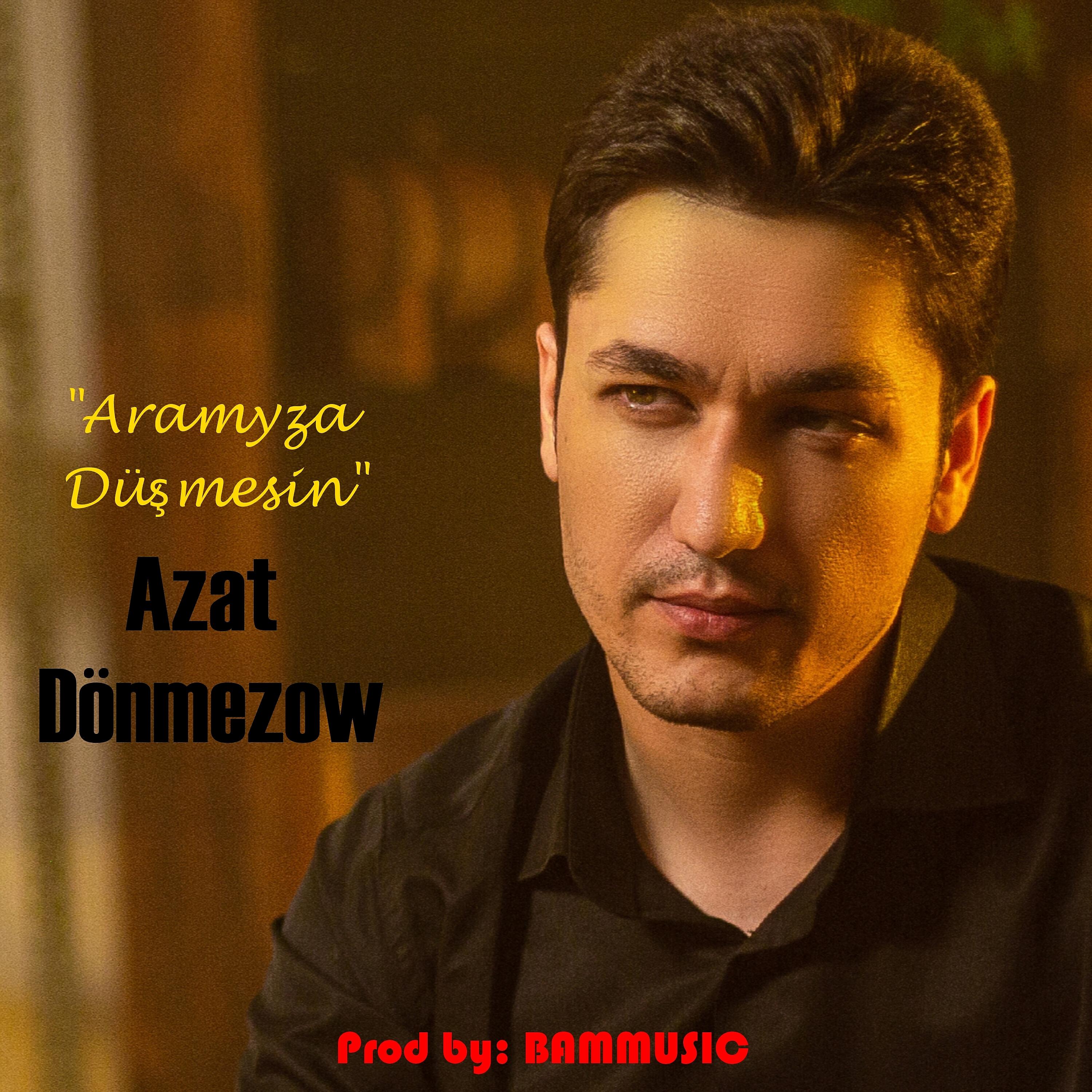 Azat Dönmezow - Aramyza Düşmesin