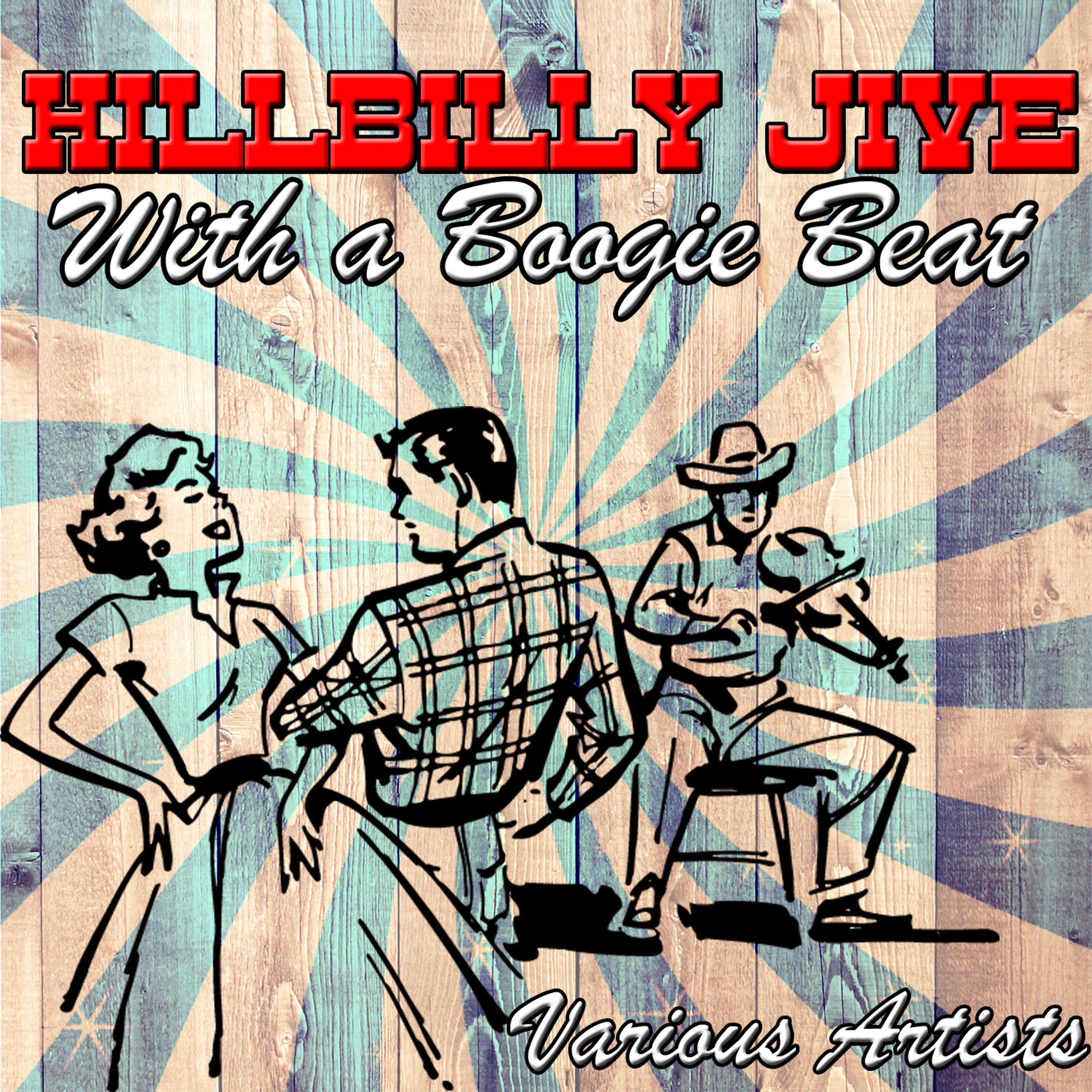 Постер альбома Hillbilly Jive with a Boogie Beat