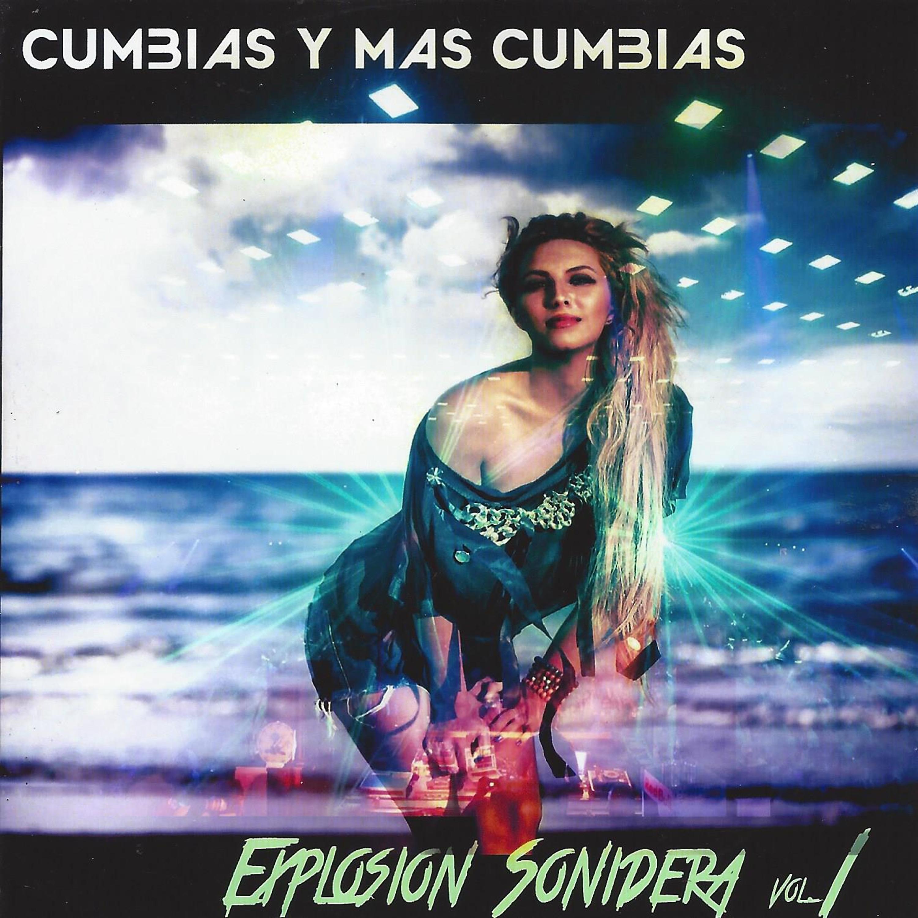 Постер альбома Explosion Sonidera: Cumbias y Mas Cumbias, Vol. 1