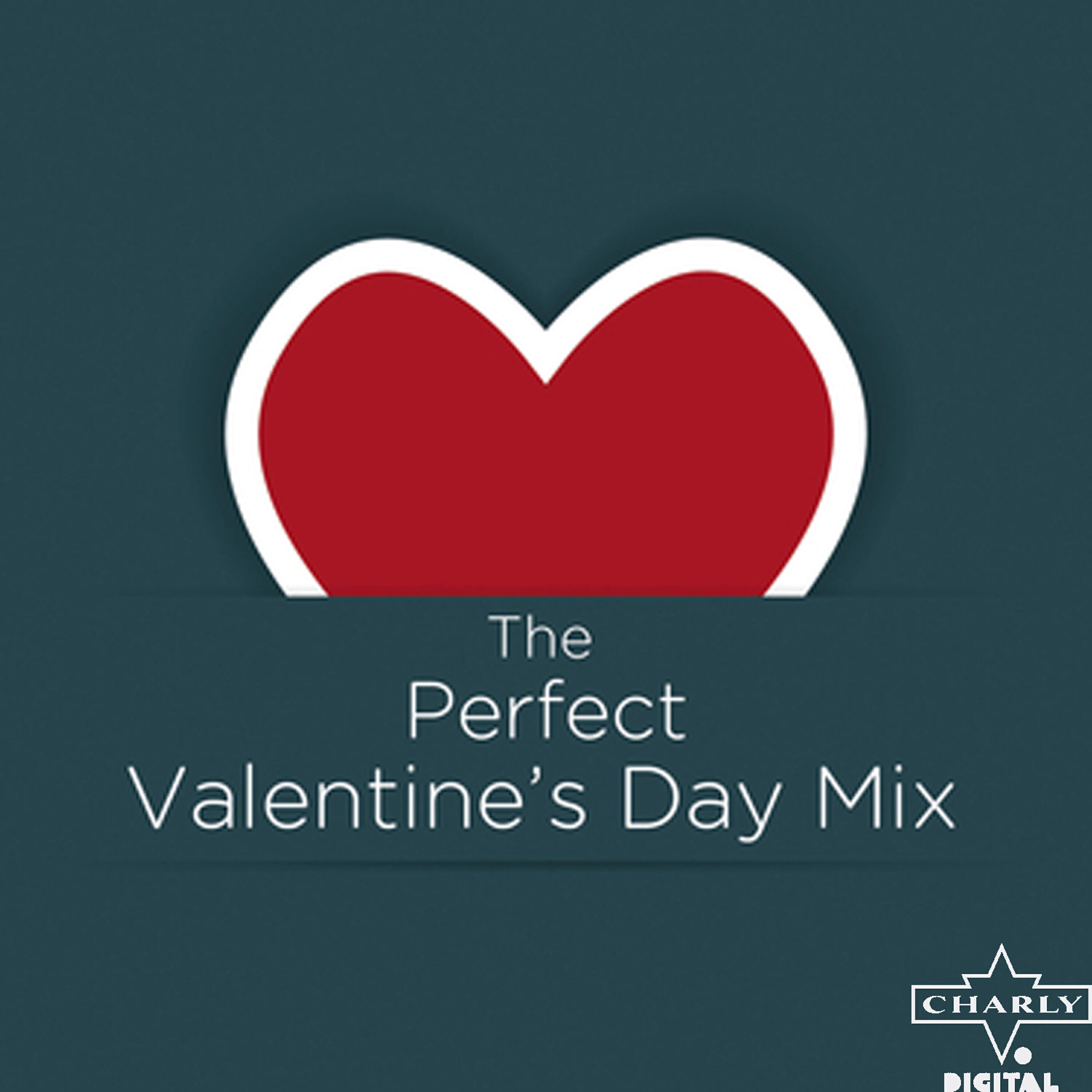 Постер альбома The Perfect Valentine's Day Mix