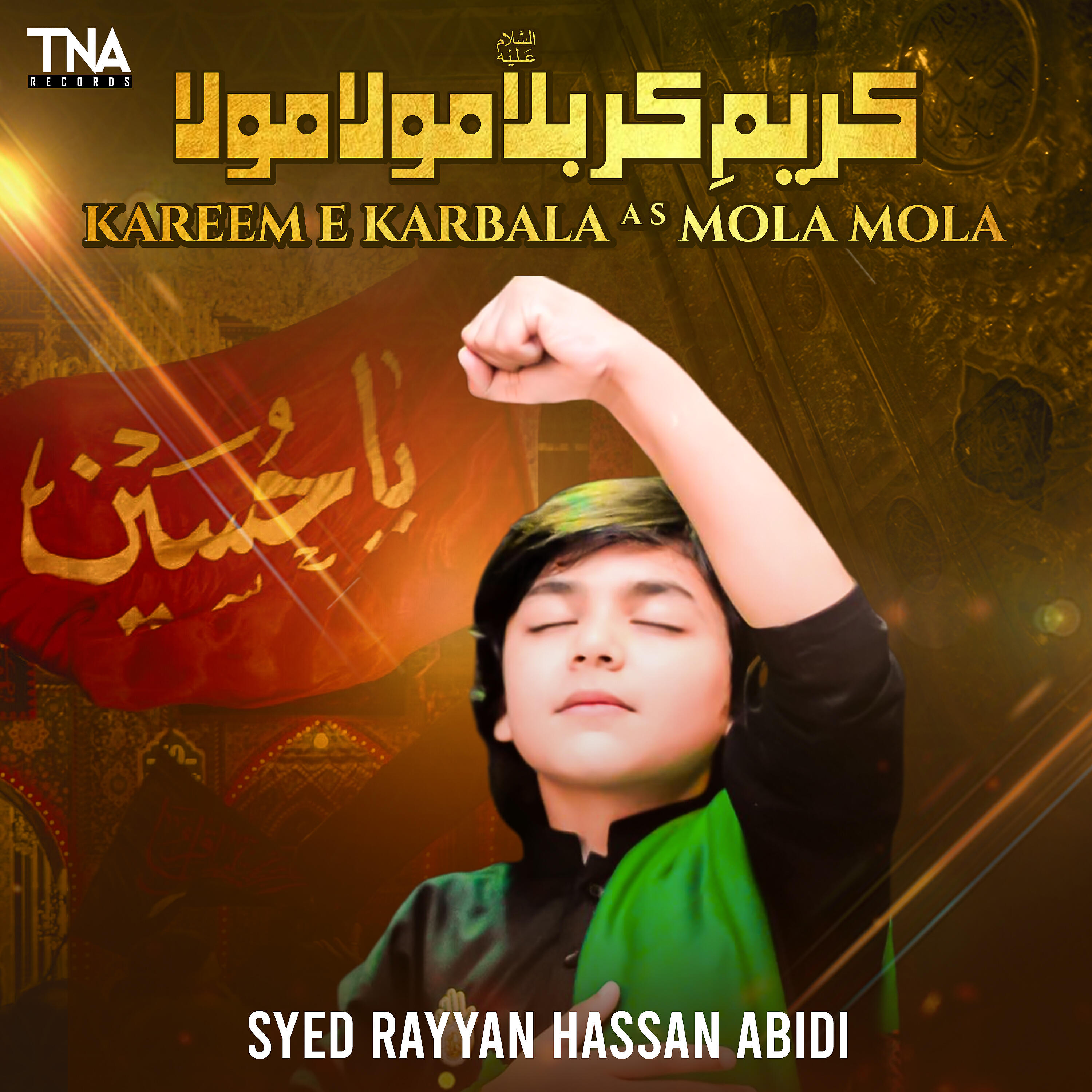 Syed Rayyan Hassan Abidi - Kareem E Karbala A S Mola Mola