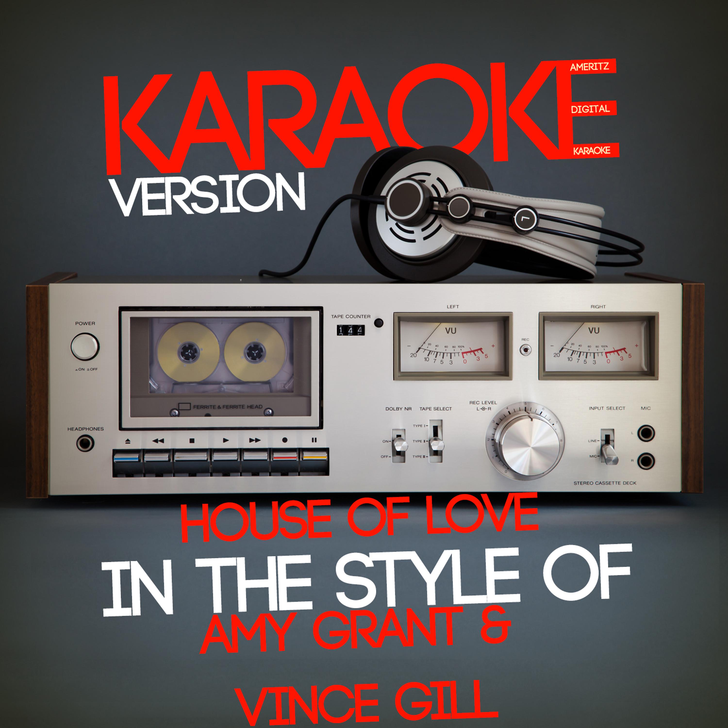 Ameritz Digital Karaoke - House of Love (In the Style of Amy Grant & Vince Gill) [Karaoke Version]