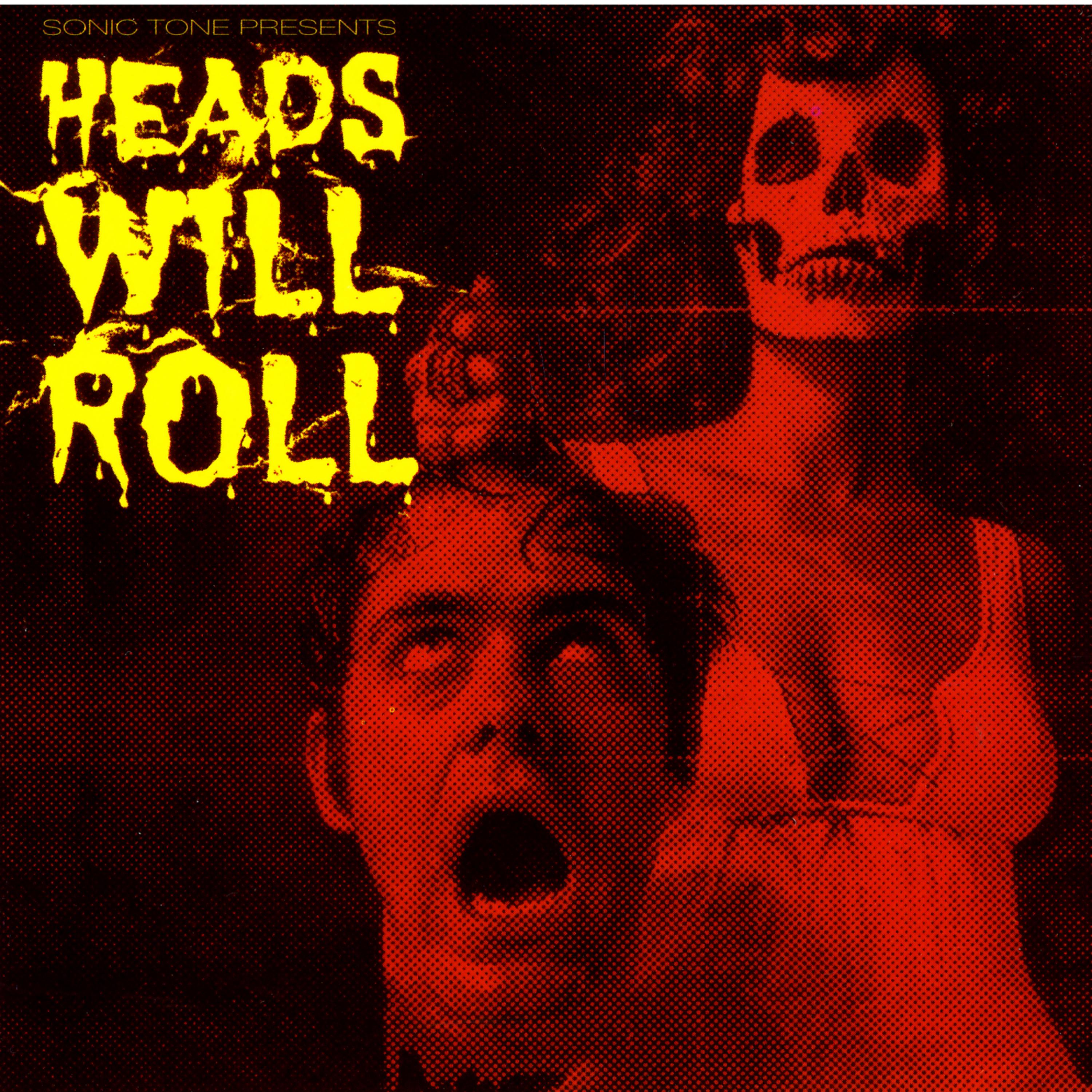 Постер альбома Sonic Tone Presents Heads Will Roll