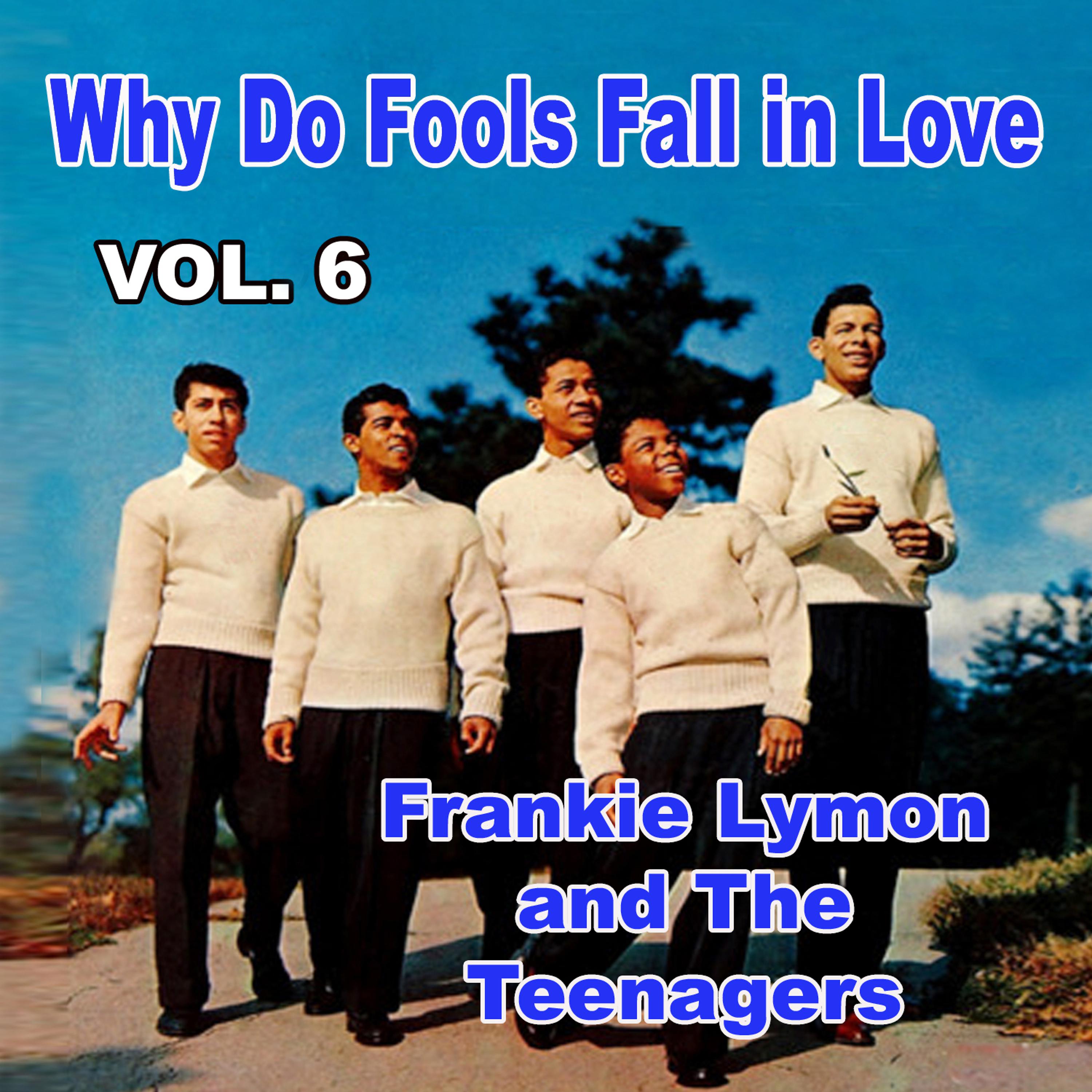 Постер альбома Why Do Fools Fall in Love, Vol. 6