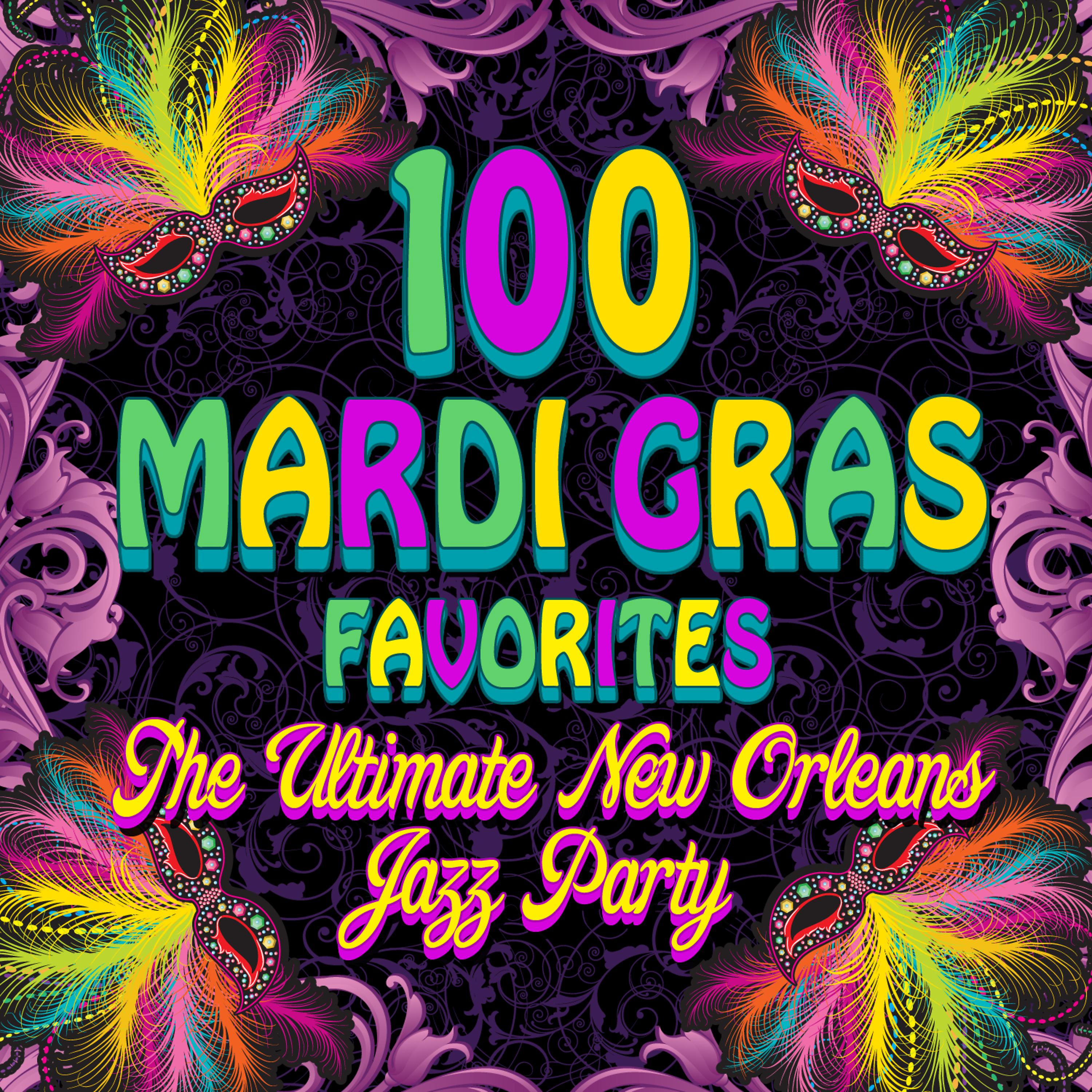 Постер альбома 100 Mardi Gras Favorites - The Ultimate New Orleans Jazz Party