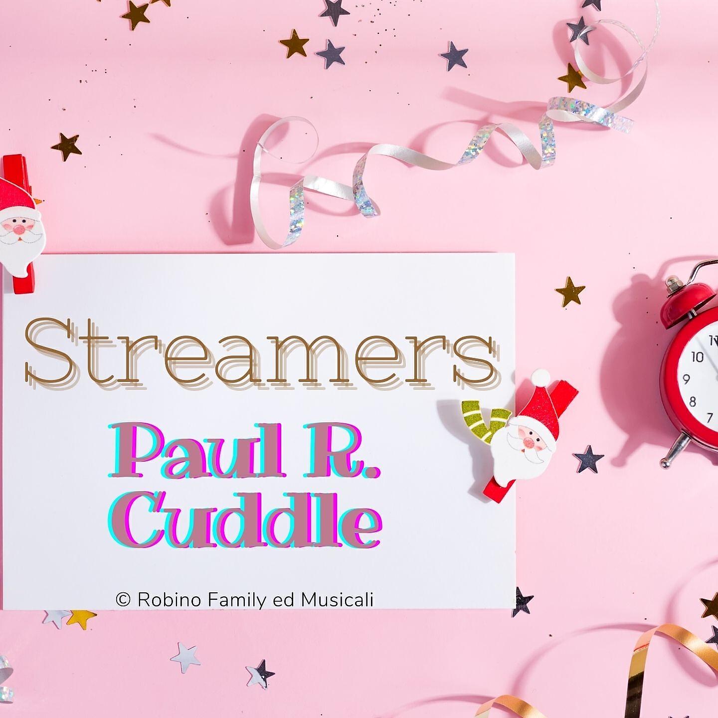 Paul R. Cuddle - Streamers