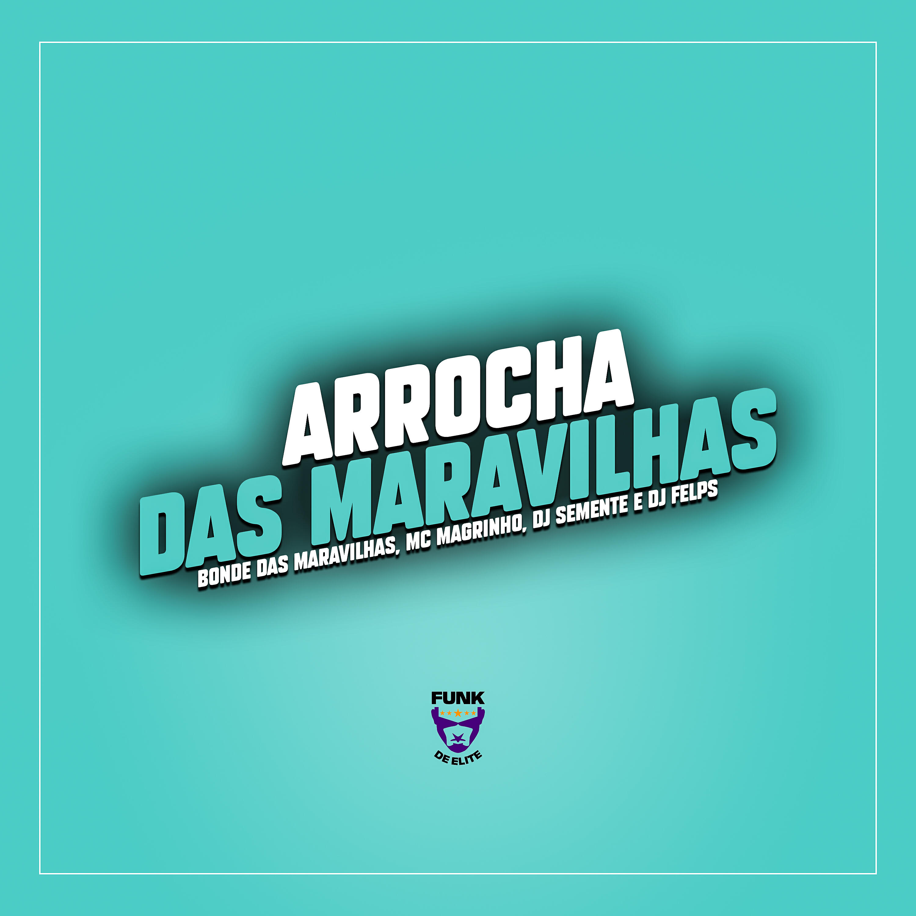 Bonde das Maravilhas - Arrocha das Maravilhas