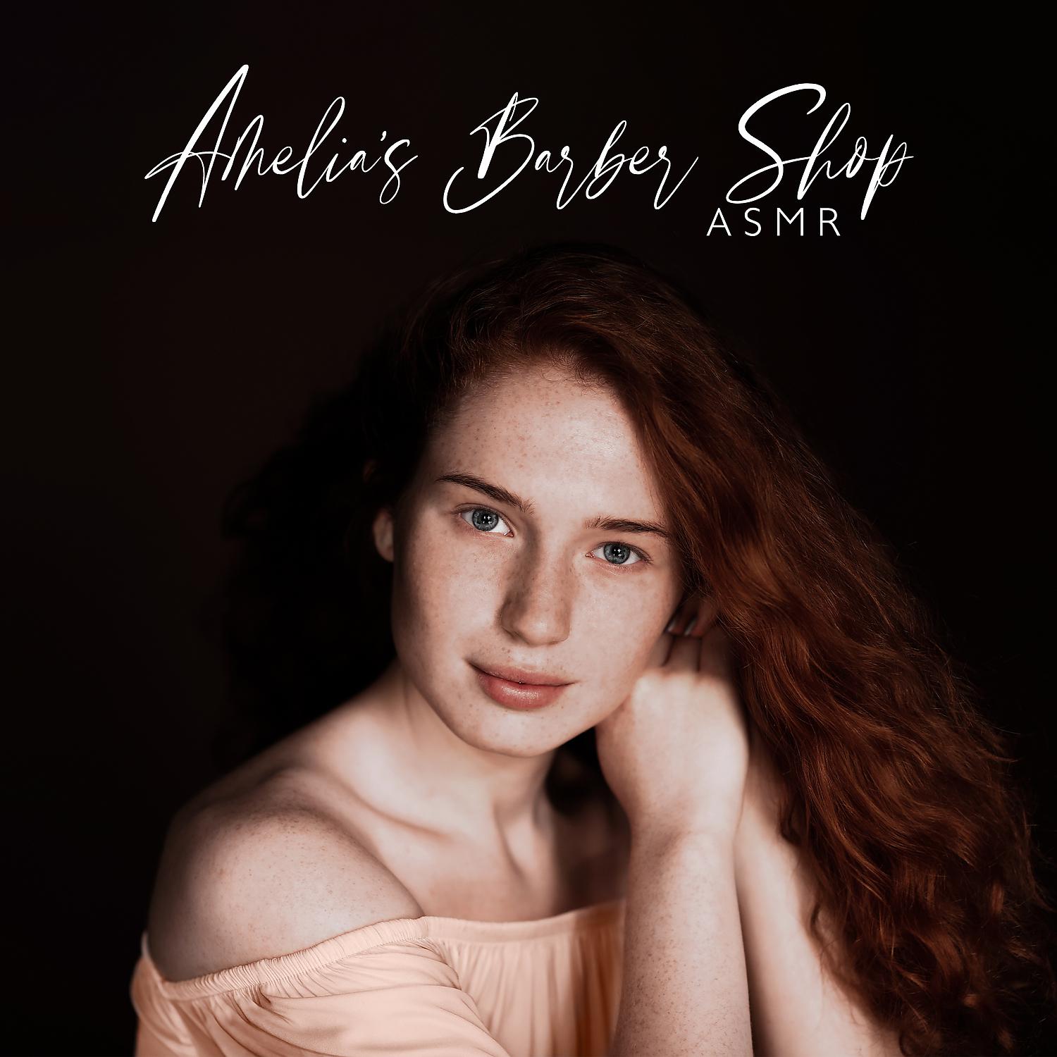 Постер альбома Amelia’s Barber Shop ASMR
