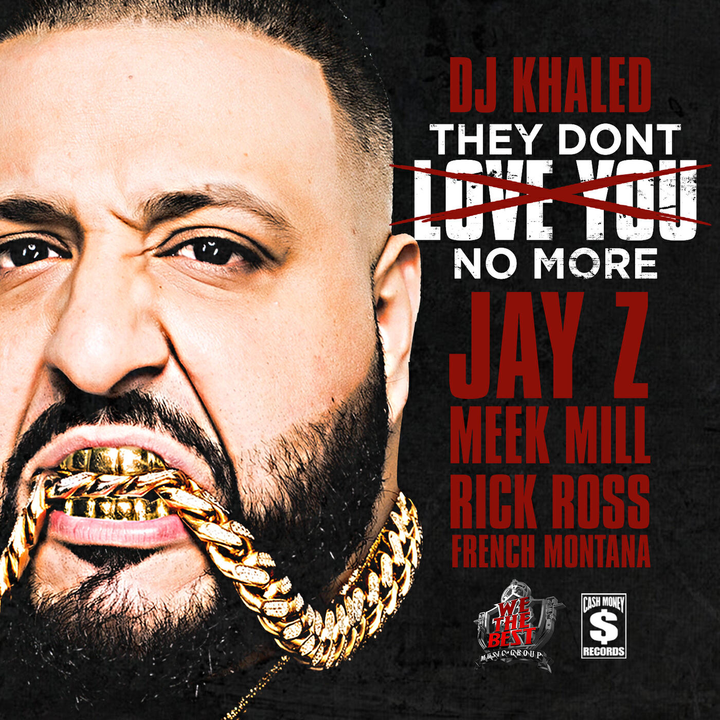 DJ Khaled - They Dont Love You No More