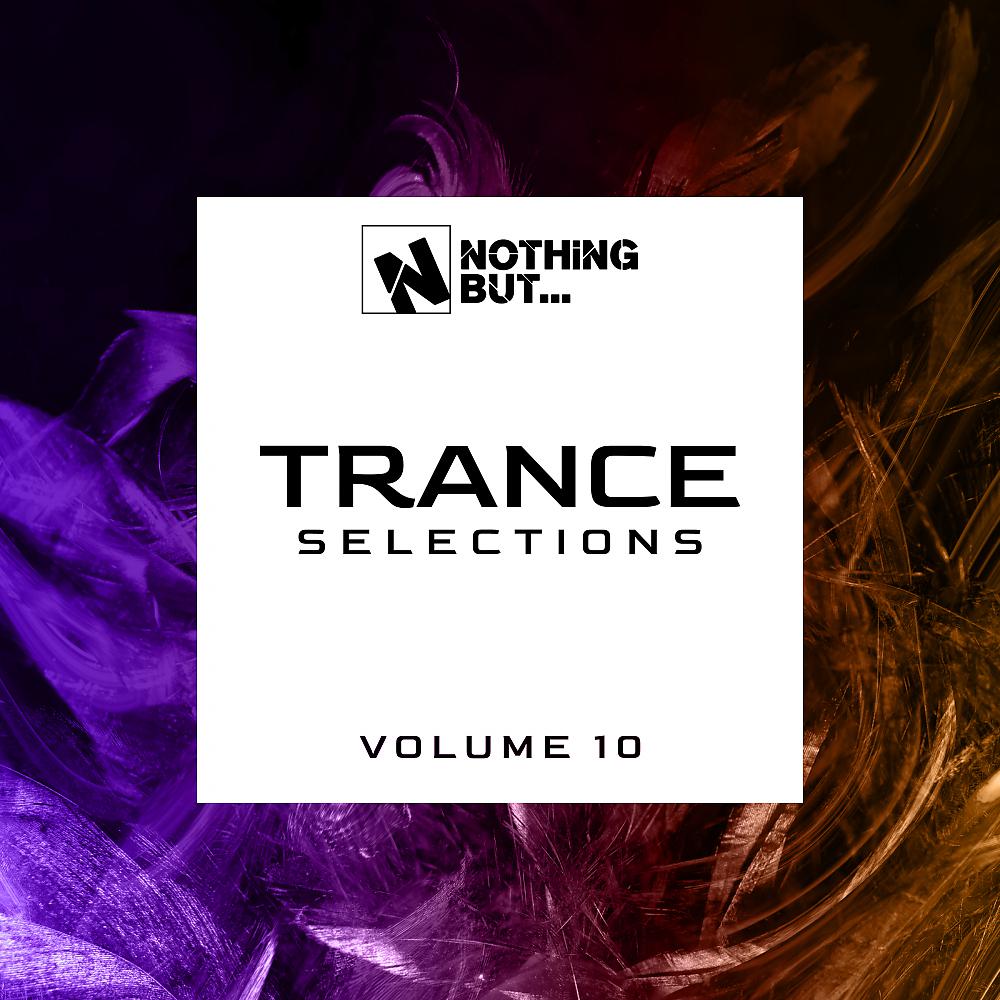 Постер альбома Nothing But... Trance Selections, Vol. 10