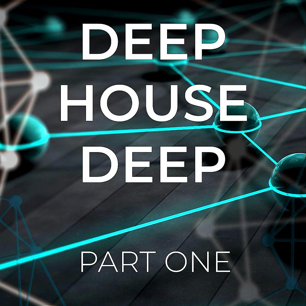 Постер альбома Deep House Deep, Pt. 1