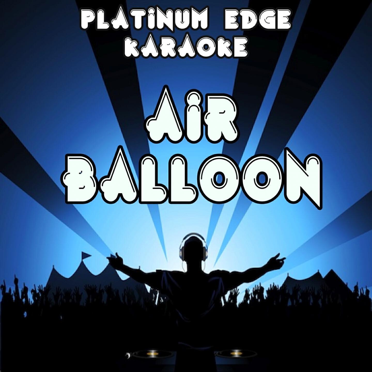 Platinum Edge Karaoke - Air Balloon (Karaoke Version) [Originally Performed By Lily Allen]