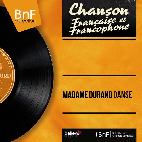 Постер альбома Madame Durand danse (Mono version)