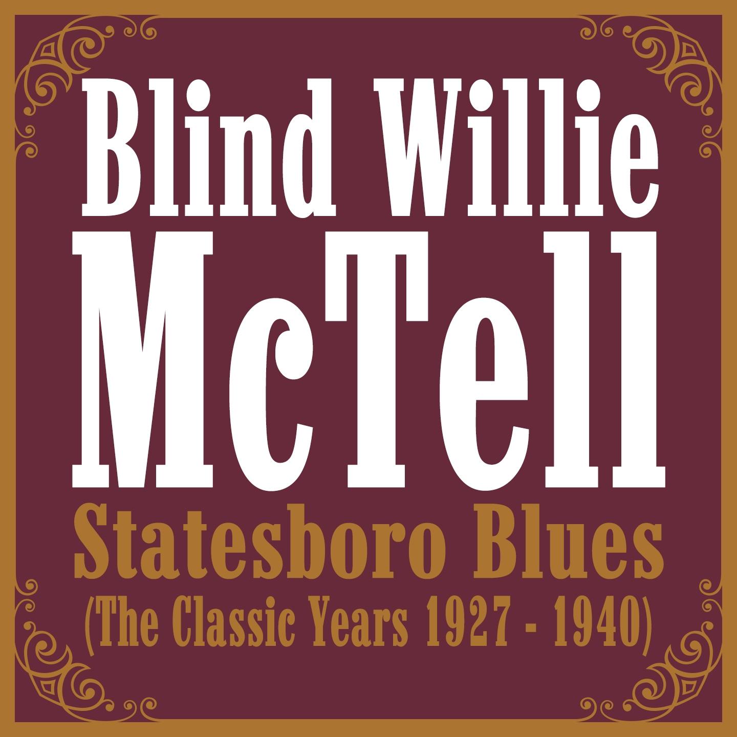 Постер альбома Statesboro Blues (The Classic Years 1927 - 1940)