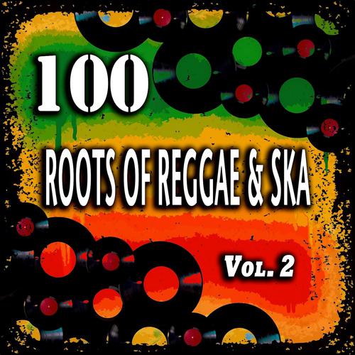 Постер альбома 100 Roots of Reggae & Ska, Vol. 2