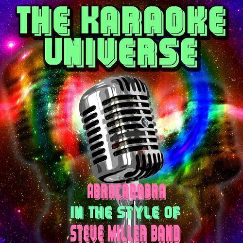 The Karaoke Universe - Abracadabra (Karaoke Version) [In the Style of Steve Miller Band]