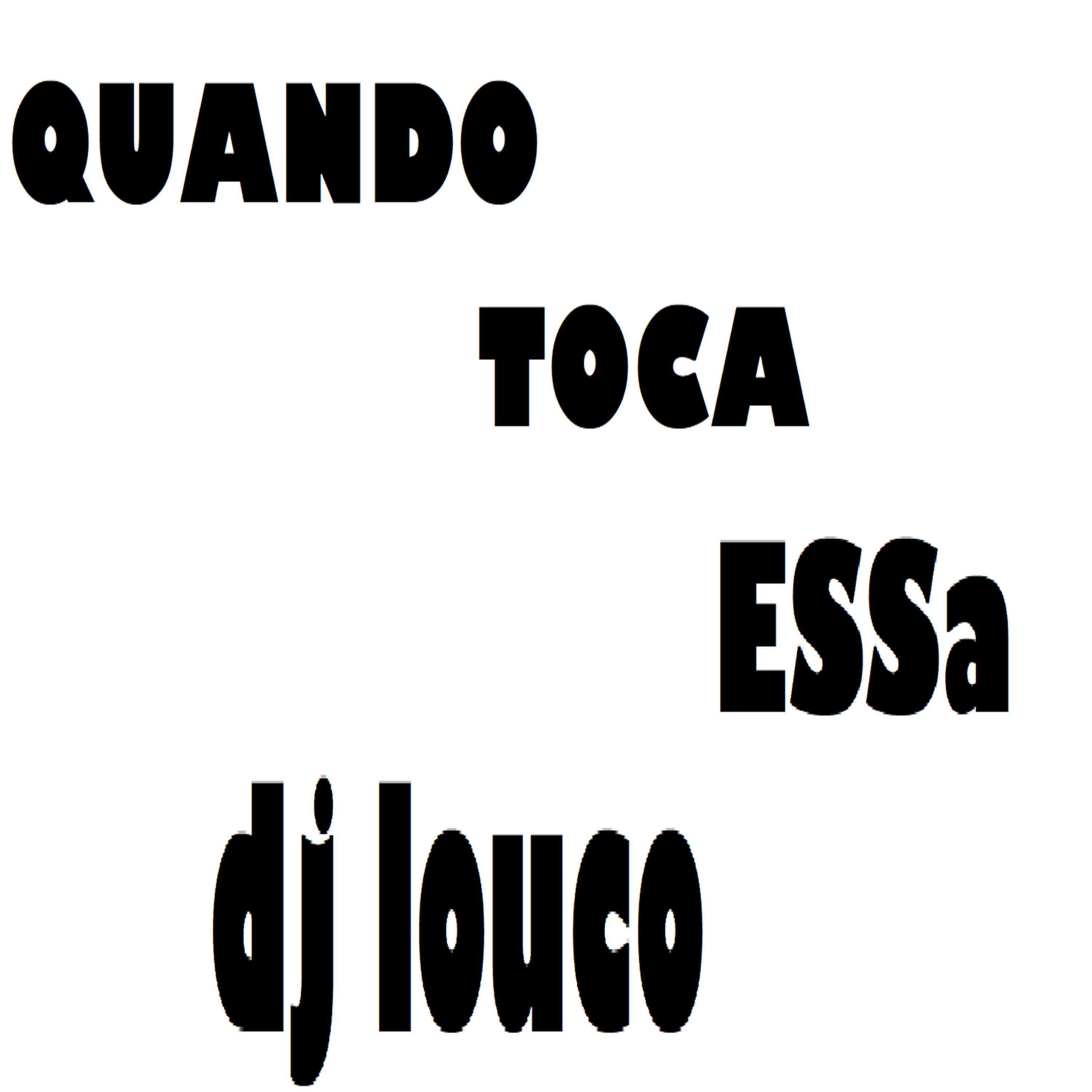 DJ Louco frenético - Quando Toca Essa