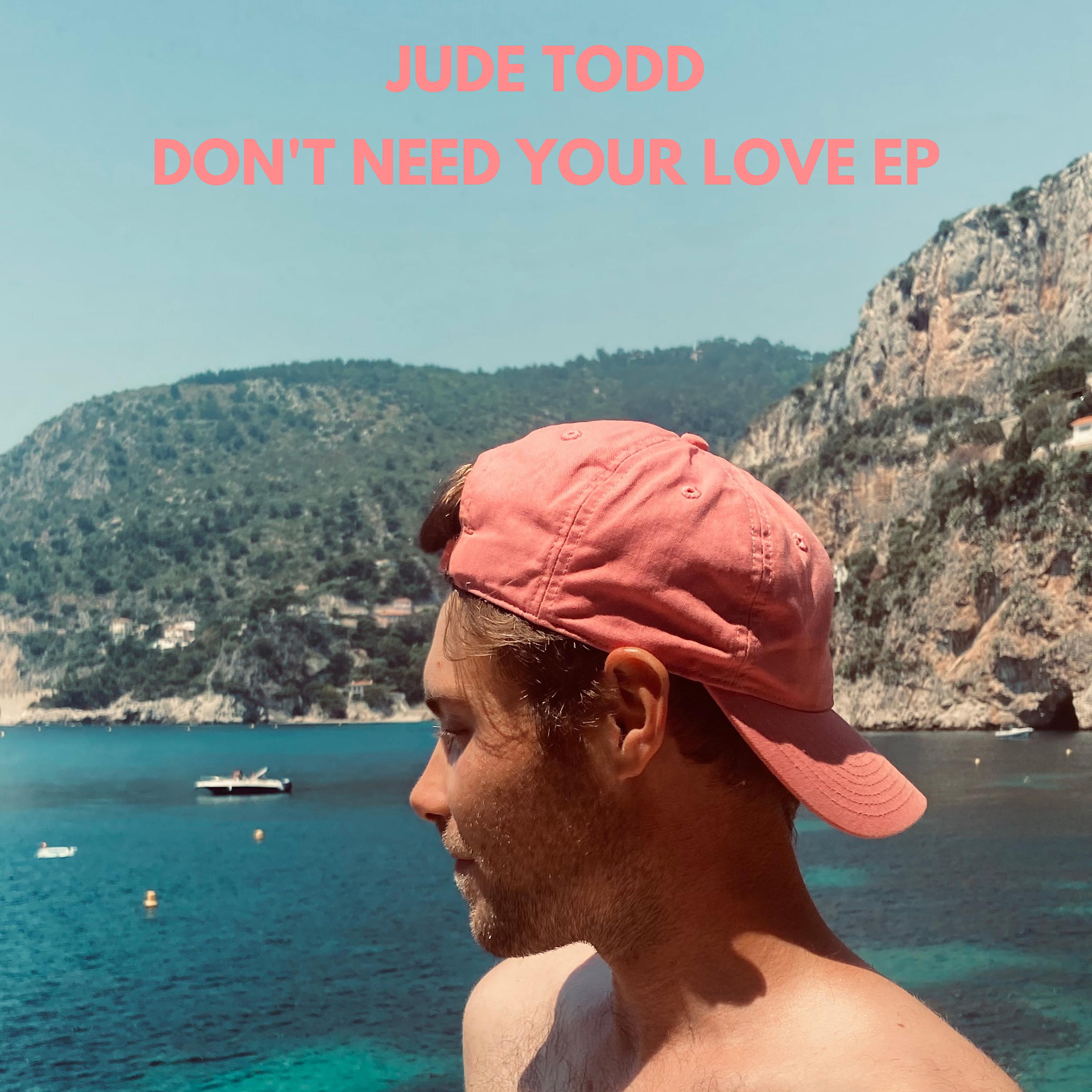 Постер альбома Don't Need Your Love EP