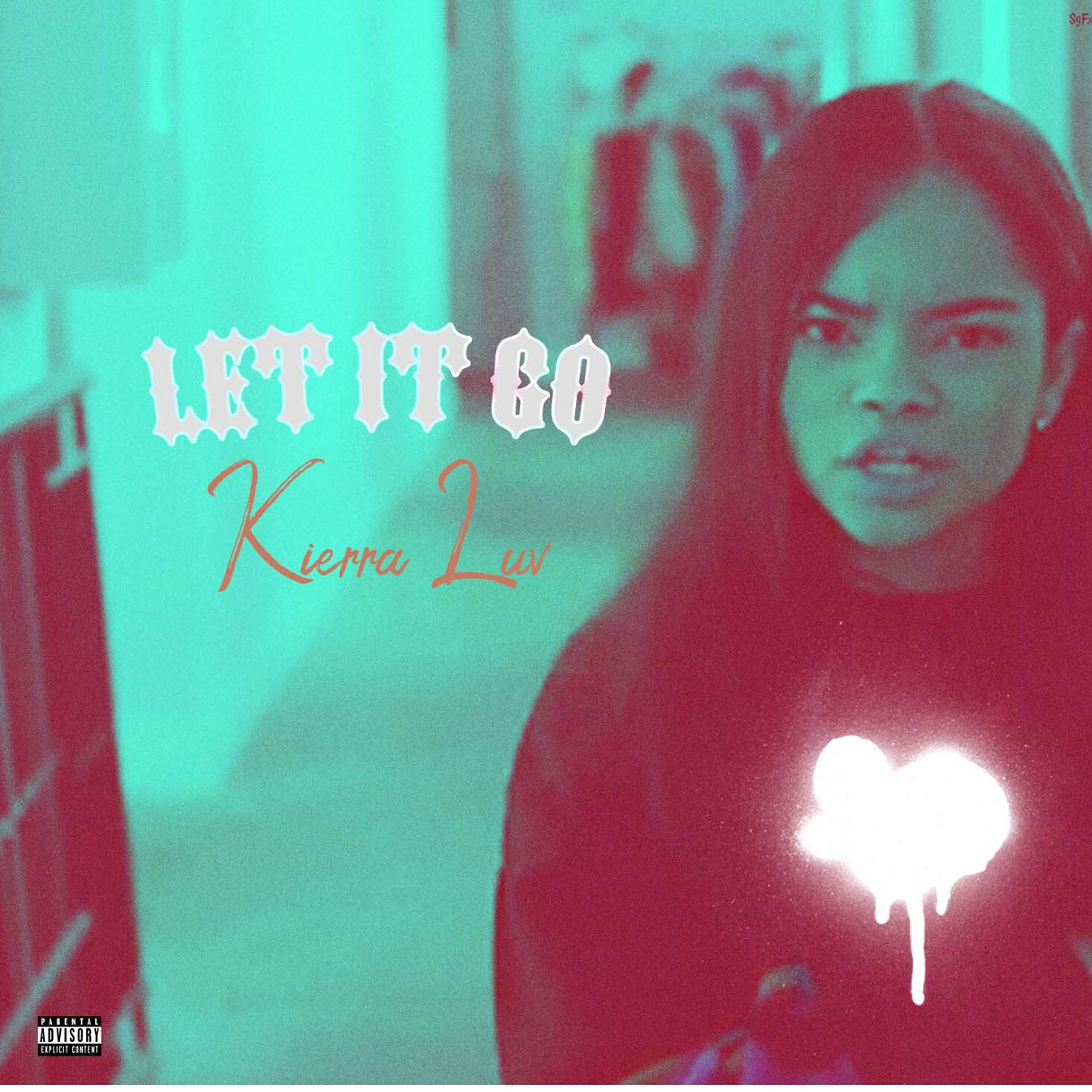 Kierra Luv - Let It Go