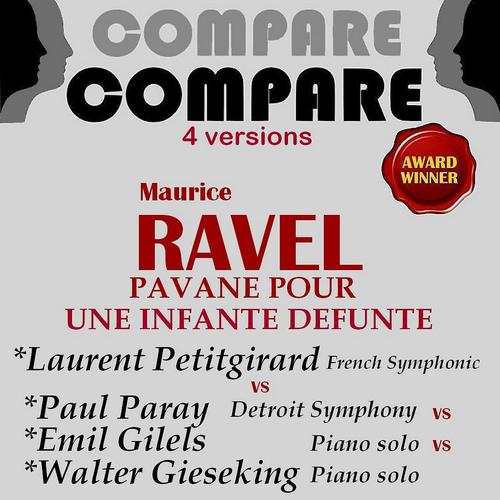 Постер альбома Ravel: Pavane pour une infante défunte, Laurent Petitgirard vs. Paul Paray vs. Emil Gilels vs. Walter Gieseking (Compare 4 Versions)