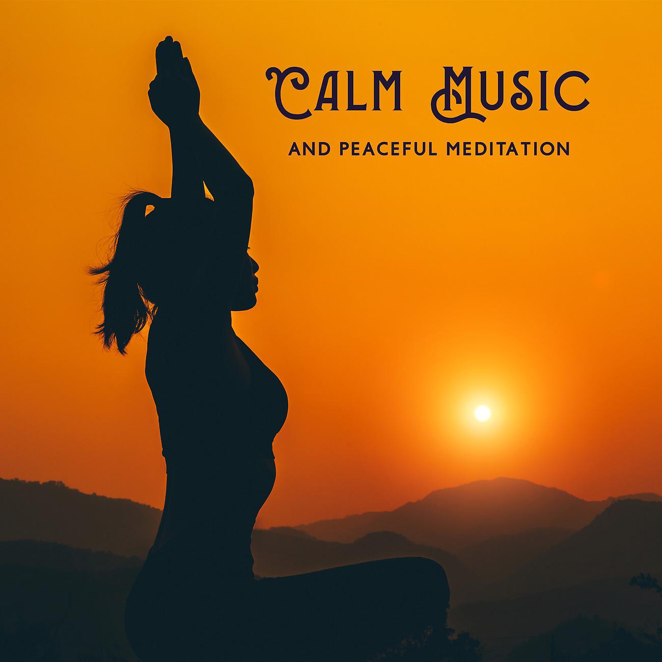 Постер альбома Calm Music and Peaceful Meditation