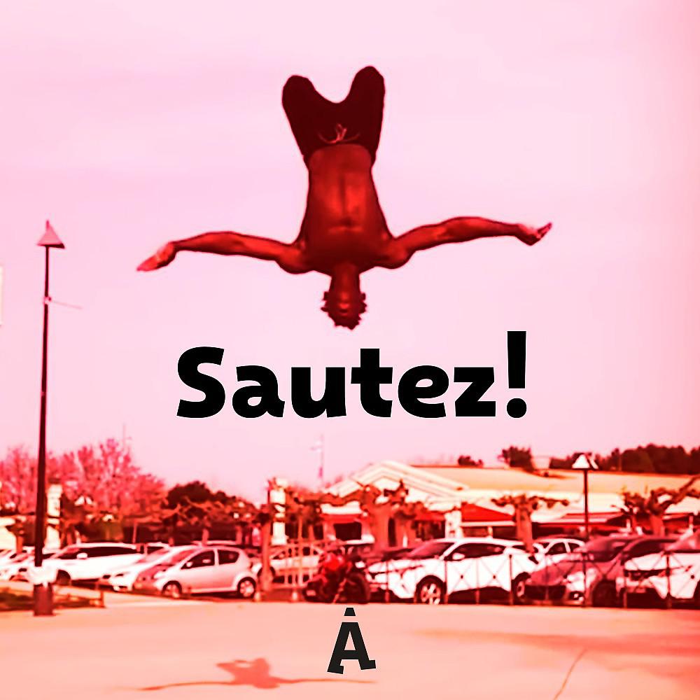 Постер альбома Sautez!