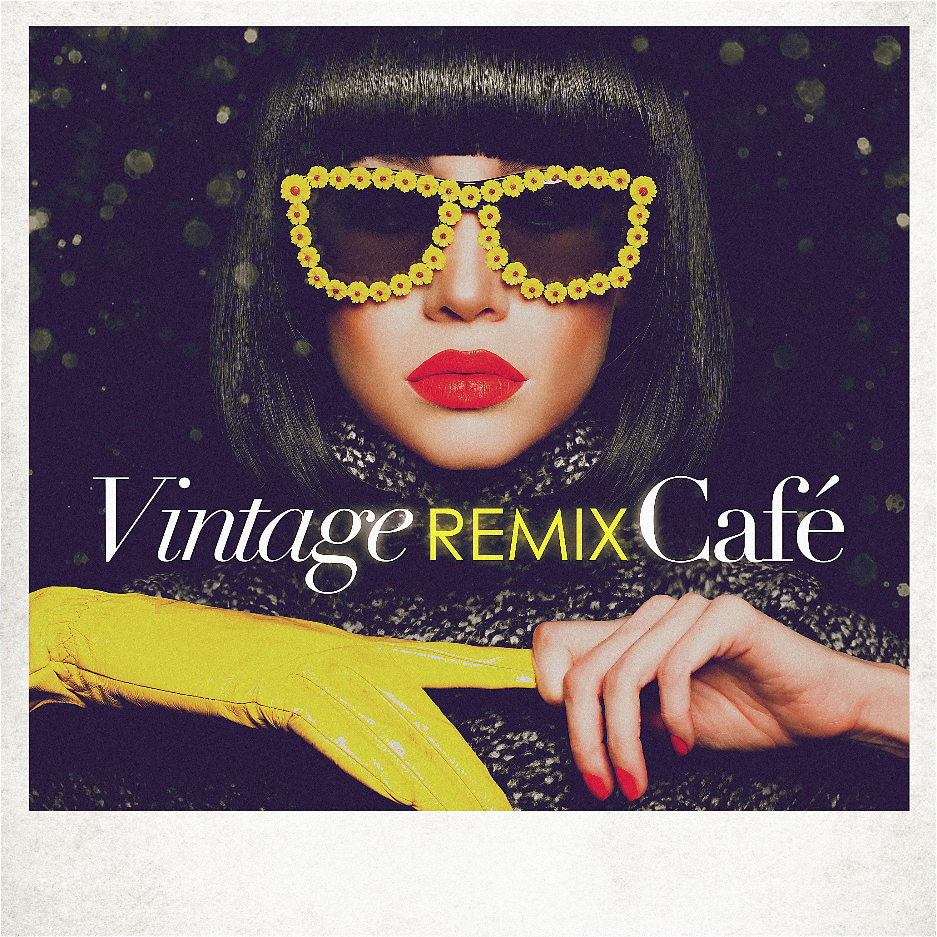 Постер альбома Vintage Remix Café