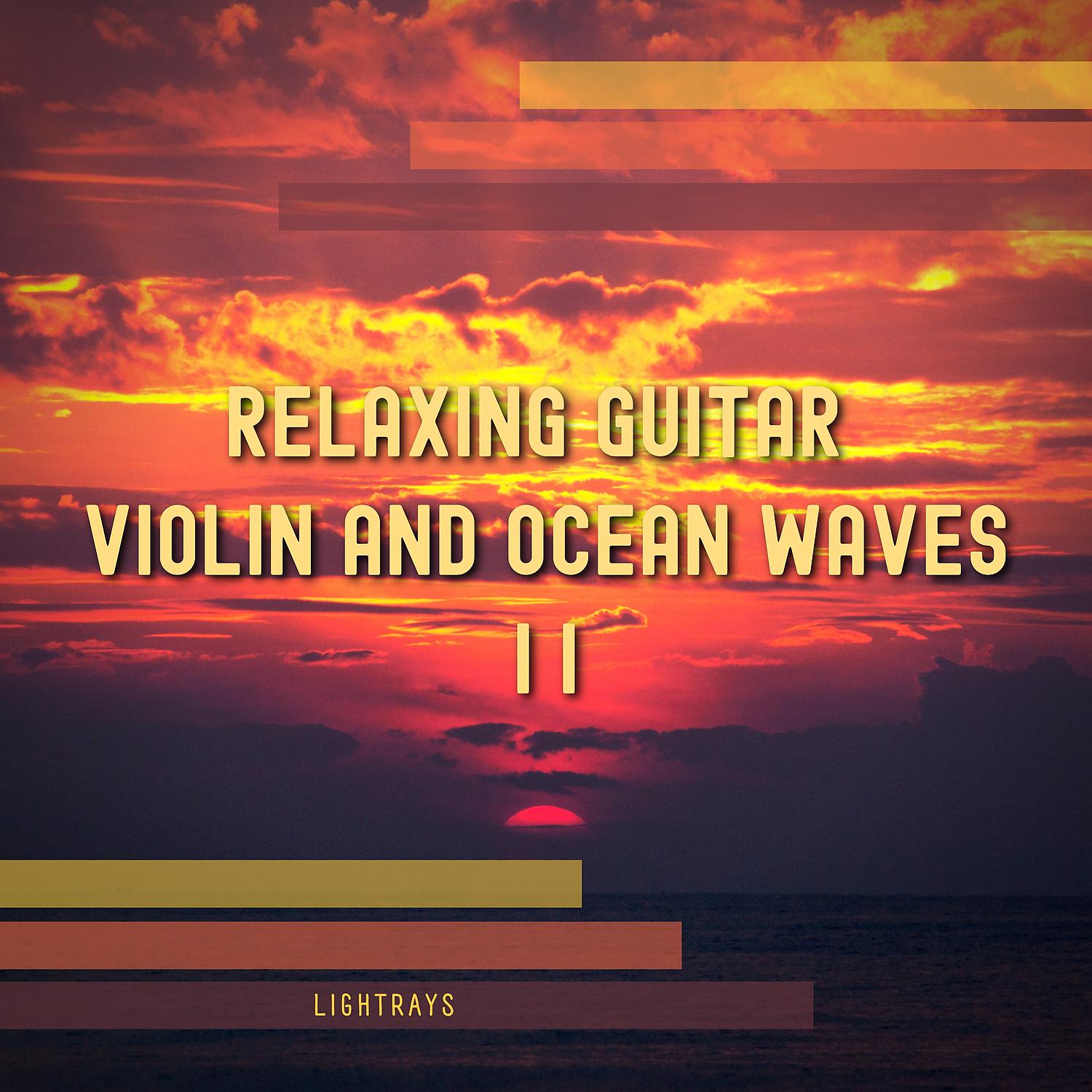 Постер альбома Relaxing Guitar, Violin and Ocean Waves 2