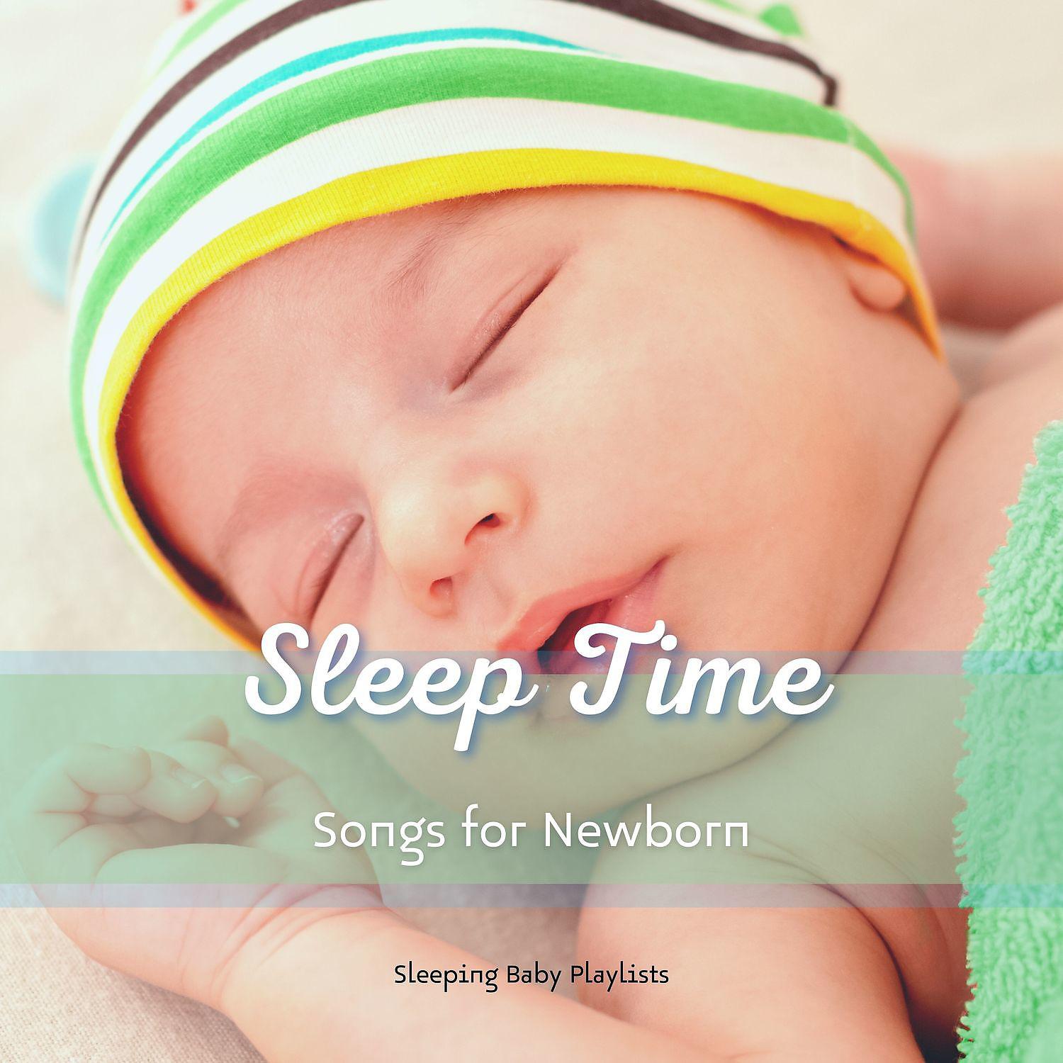 Постер альбома Sleep Time Songs for Newborn