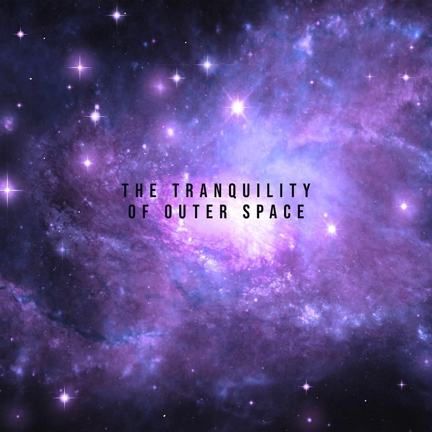 Постер альбома The Tranquility of Outer Space: Calming Cosmic Ambient for Relax and Sleep