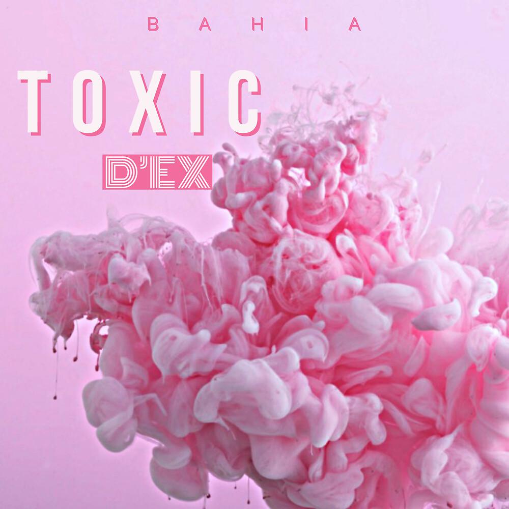Постер альбома Toxic d'ex
