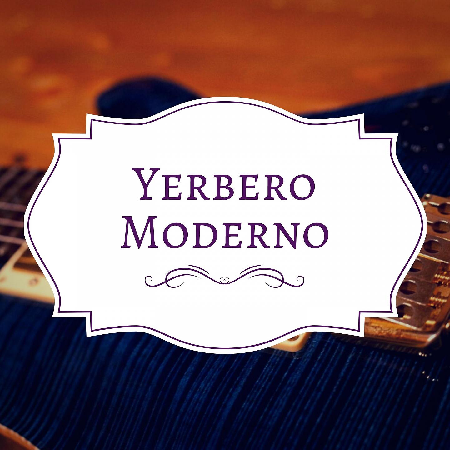 Постер альбома Yerbero Moderno