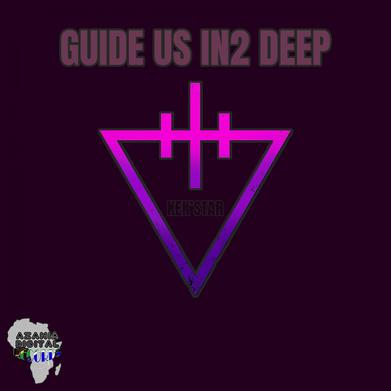 Постер альбома Guide Us In2 Deep