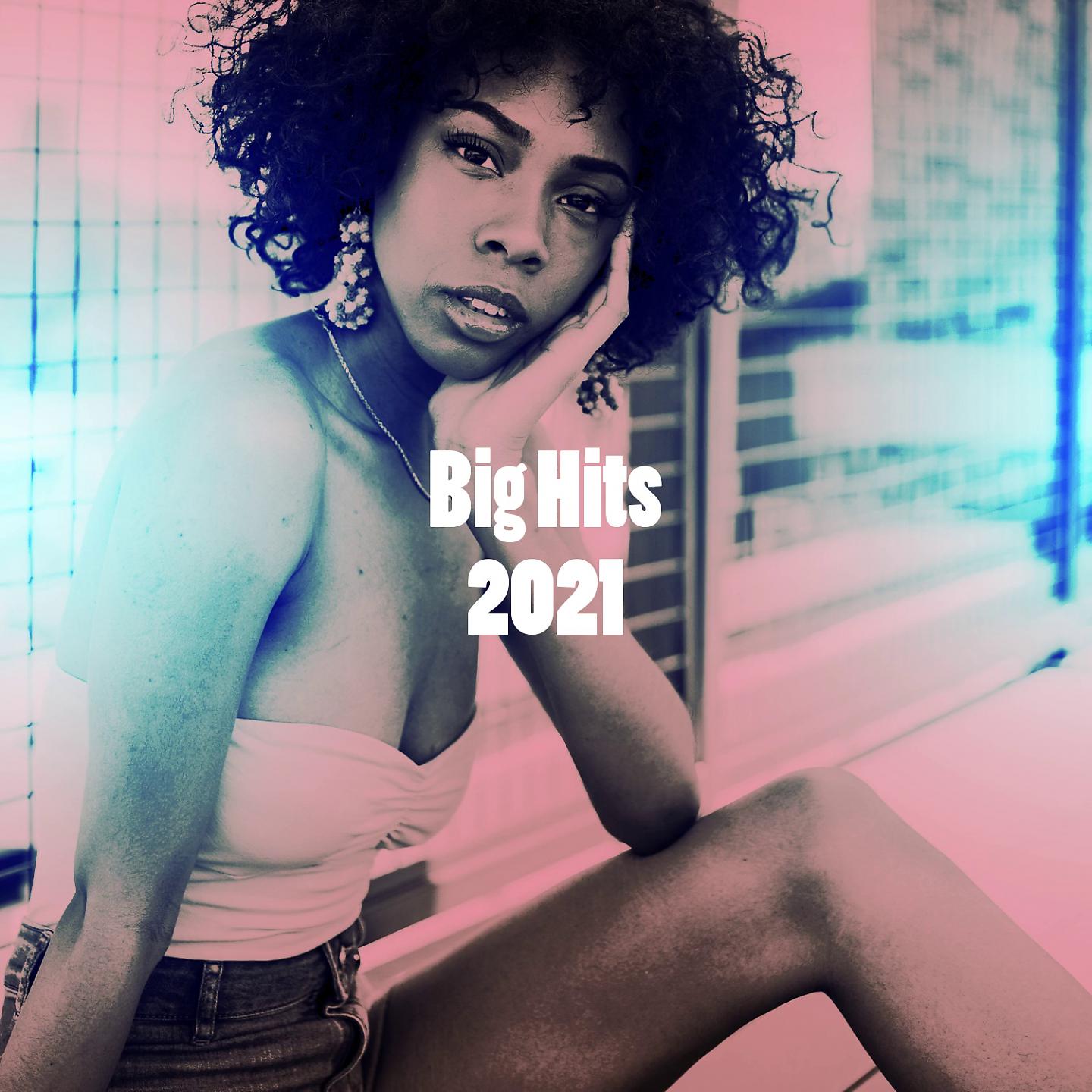 Постер альбома Big Hits 2021