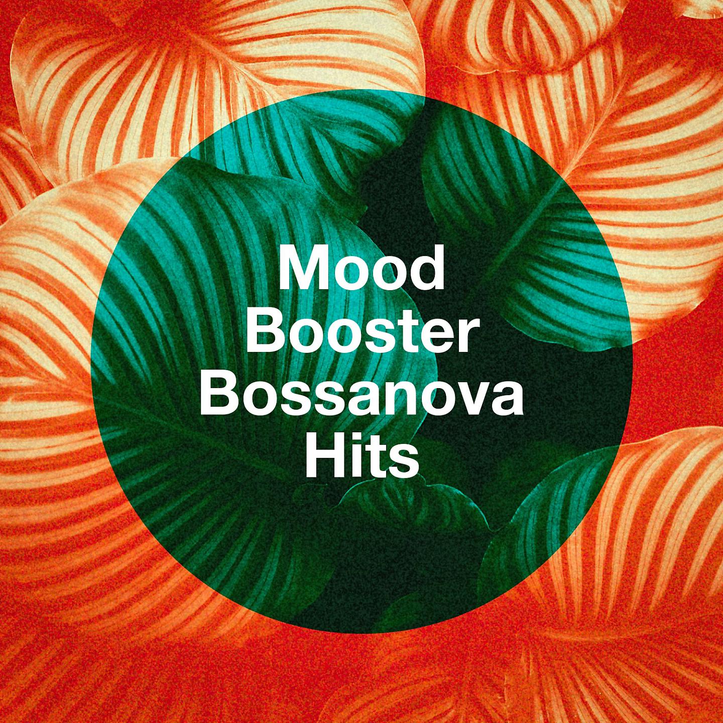 Постер альбома Mood Booster Bossanova Hits