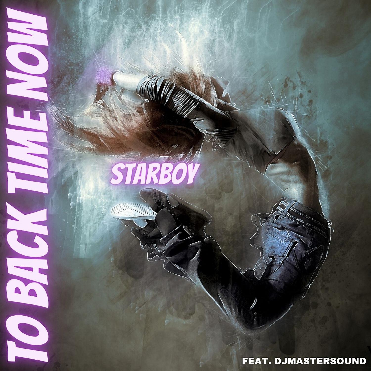 Постер альбома To Back Time Now (feat. Djmastersound) [Starboy Edit]