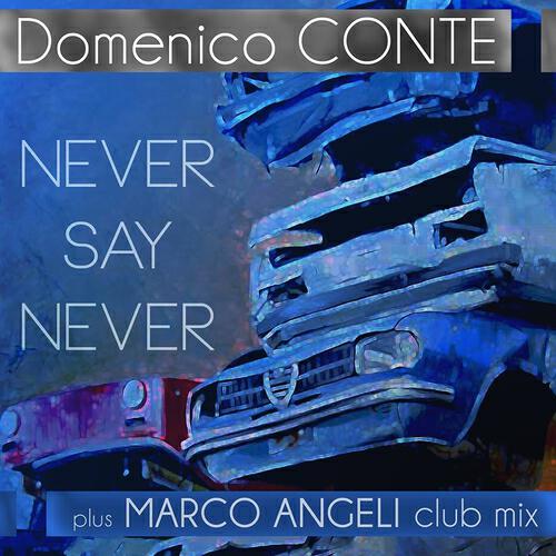 Domenico Conte - Never Say Never (Marco Angeli Club Mix)