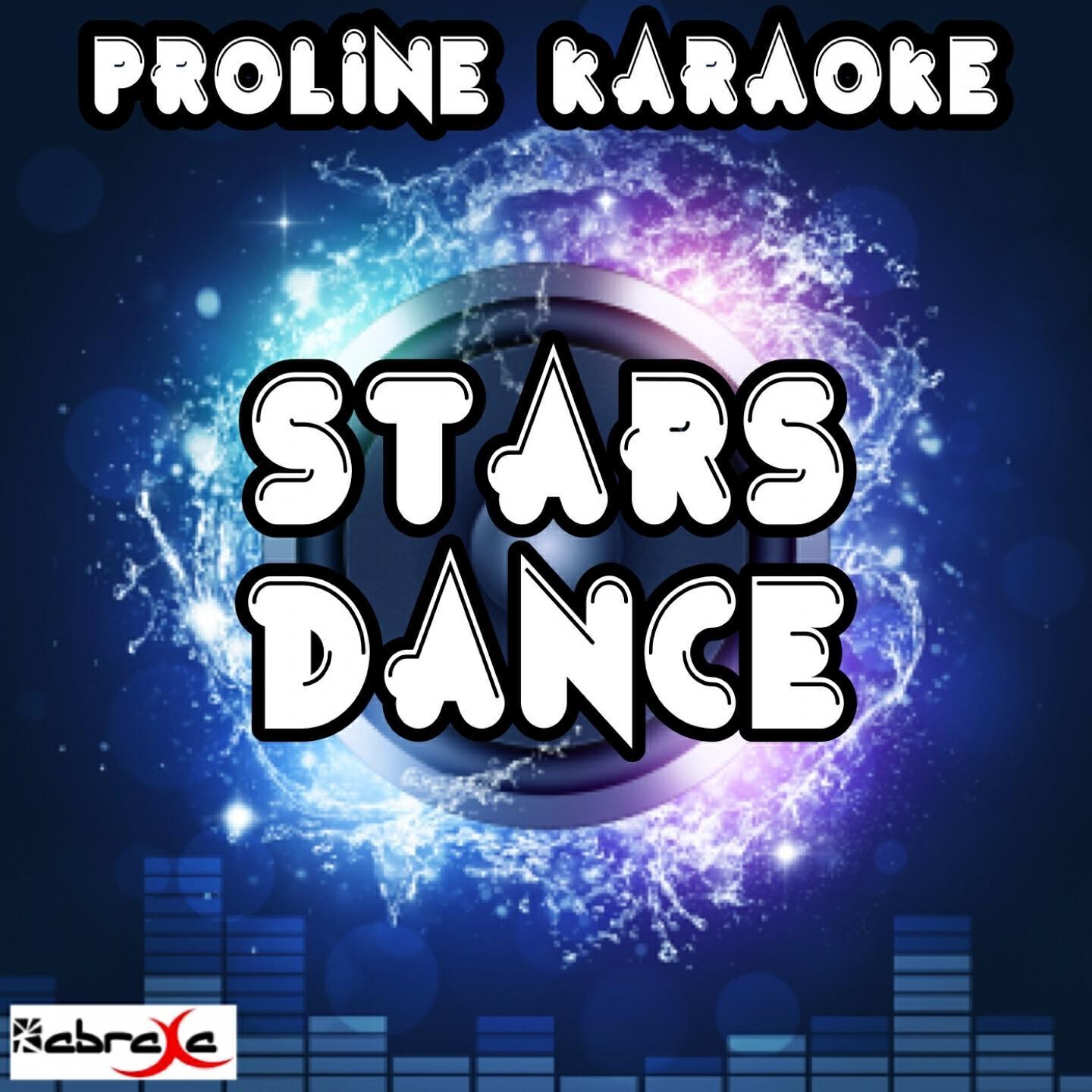 ProLine Karaoke - Stars Dance (Karaoke Version) (Originally Performed By Selena Gomez)