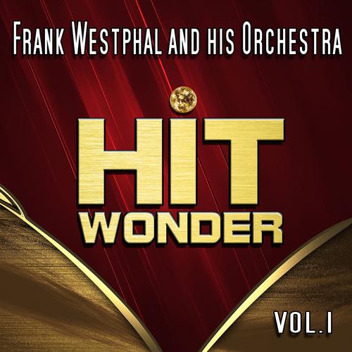 Постер альбома Hit Wonder: Frank Westphal and His Orchestra, Vol. 1